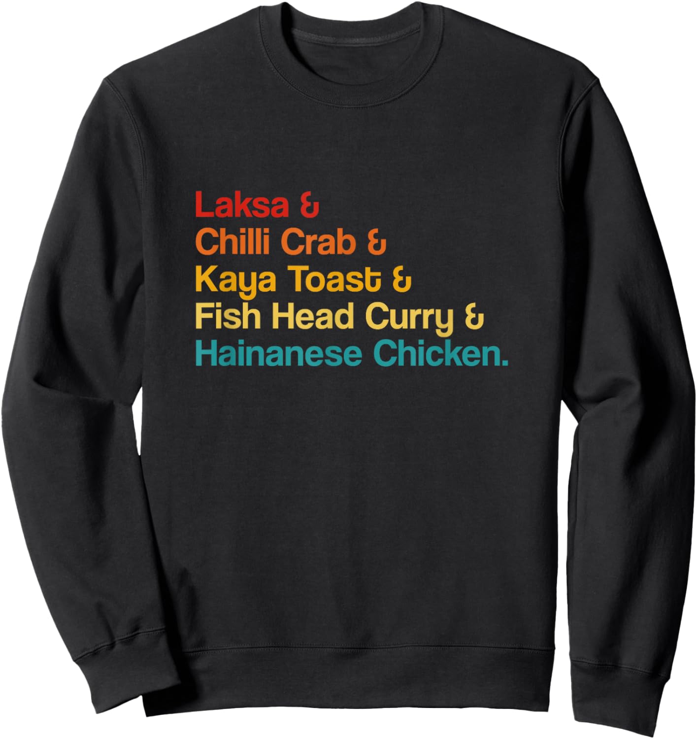Laksa Singaporean Iconic Food Singapore Famous Dish Foodie Sweatshirt - Sweatshirt | Black