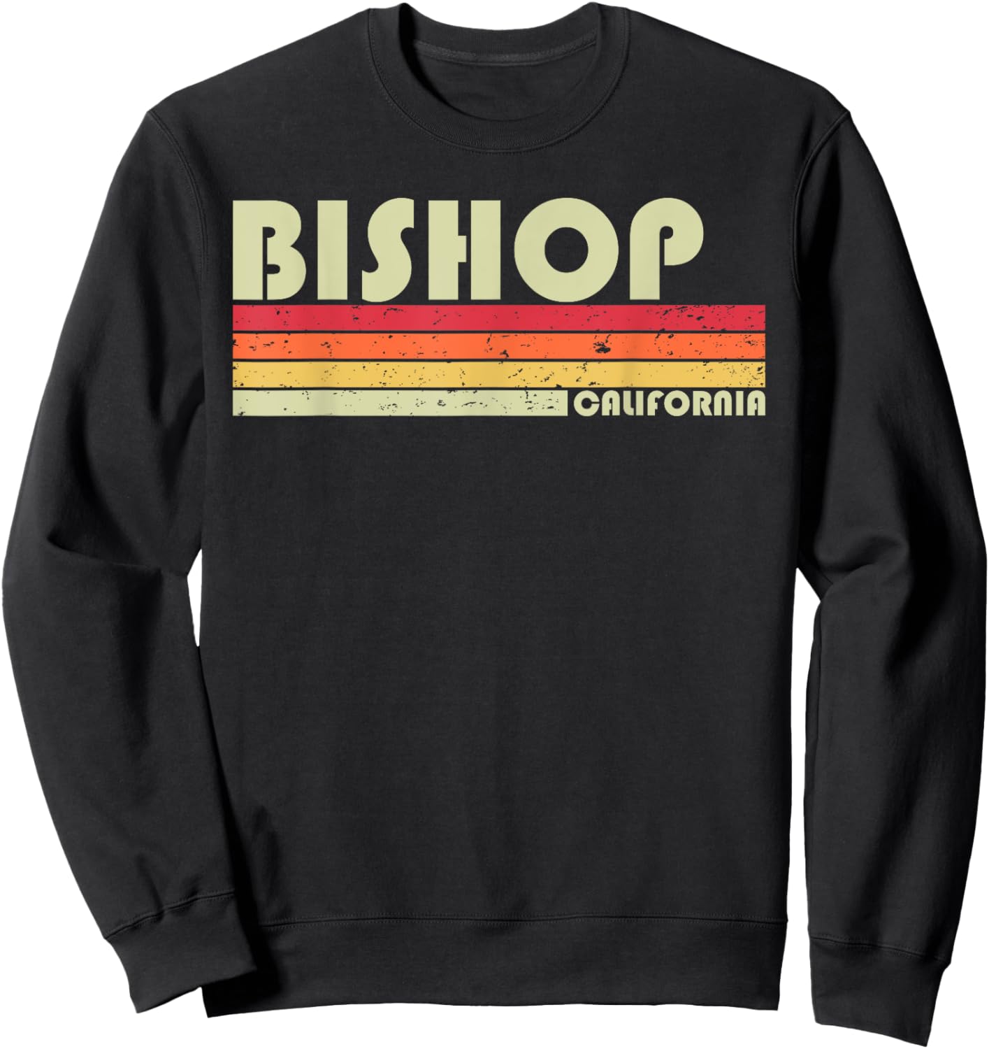 BISHOP CA CALIFORNIA Funny City Home Root Gift Retro 70s 80s Sweatshirt - Sweatshirt | Black
