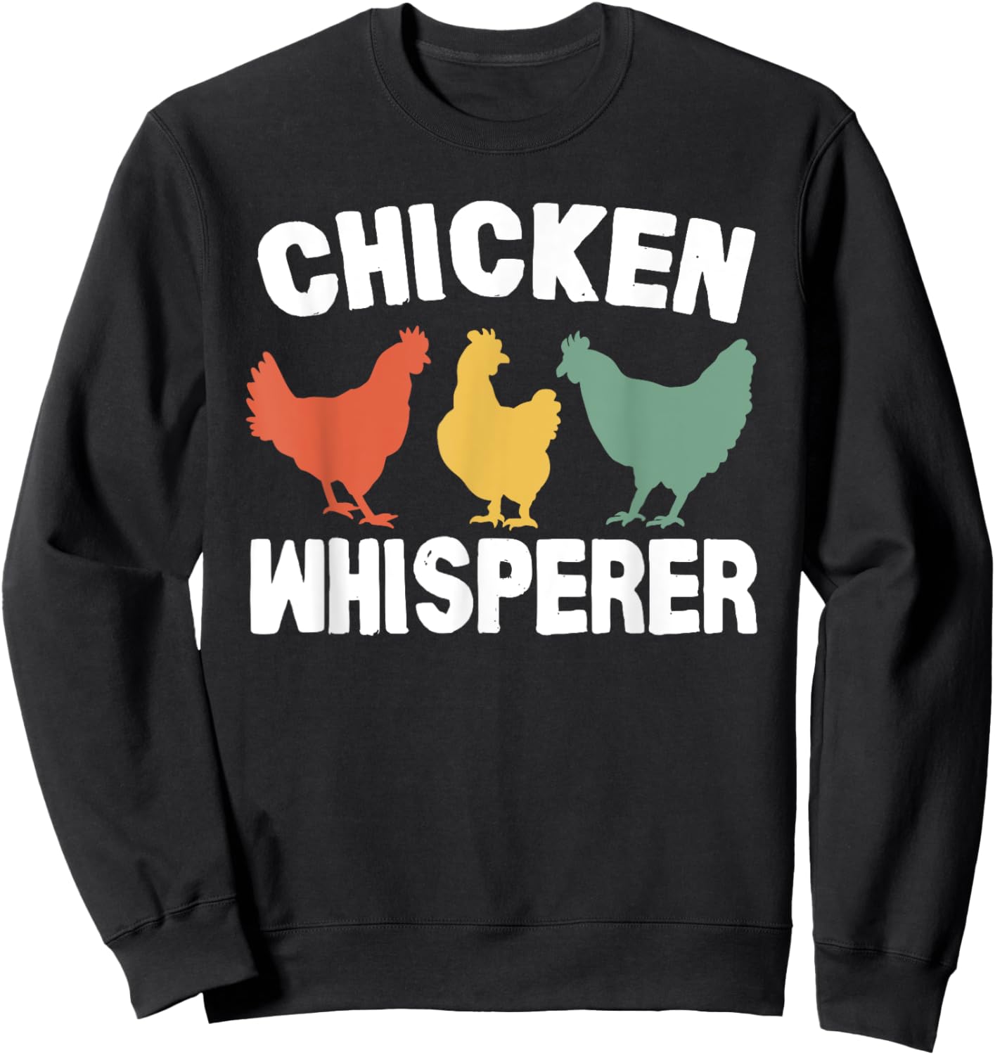 Chicken Whisperer Funny Vintage Sweatshirt - Sweatshirt | Black