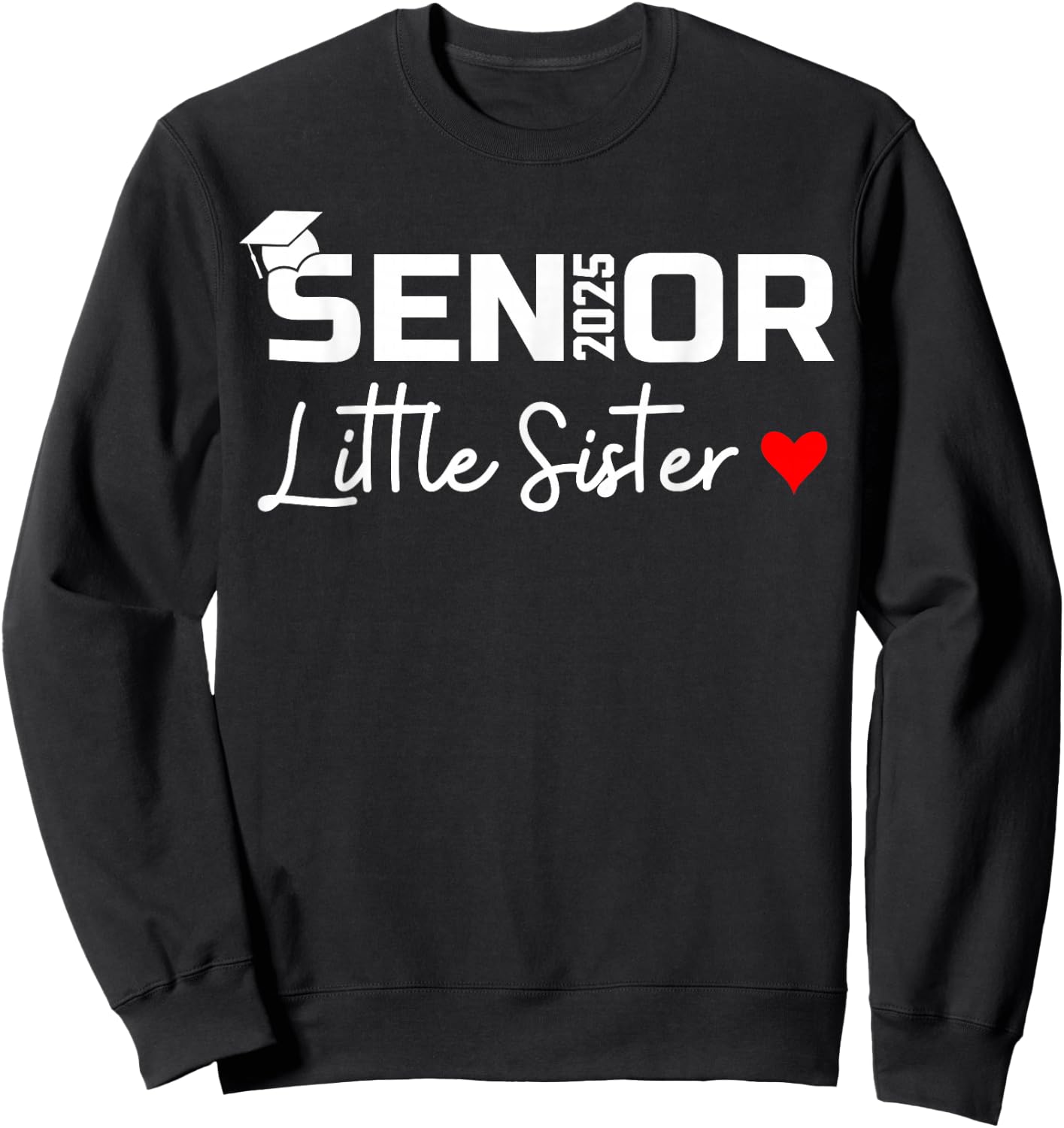 2025 Senior Little Sister Graduate Cute Heart Class of 2025 Sweatshirt - Sweatshirt | Black