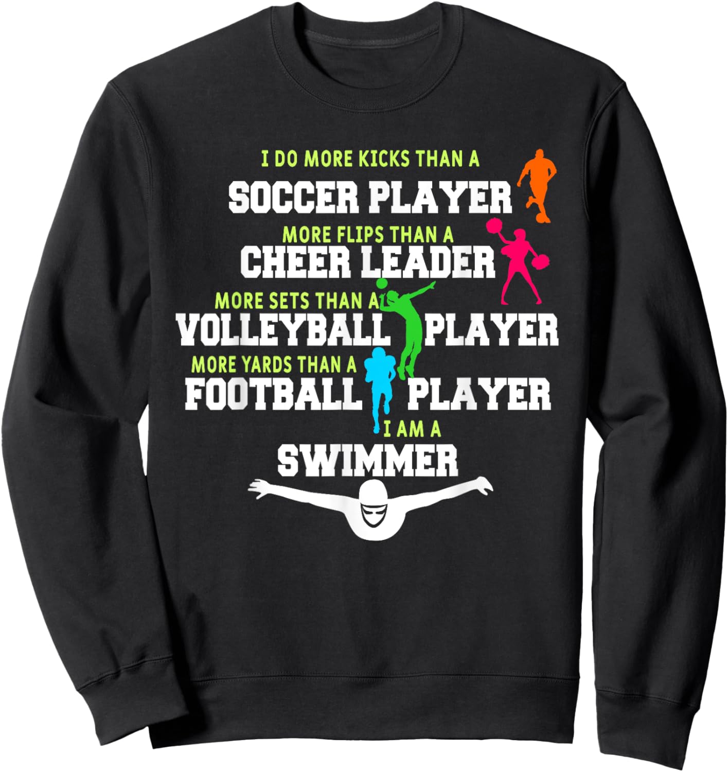 I Do More Kicks Than A Soccer Player Funny Swimmer Swimming Sweatshirt - Sweatshirt | Black