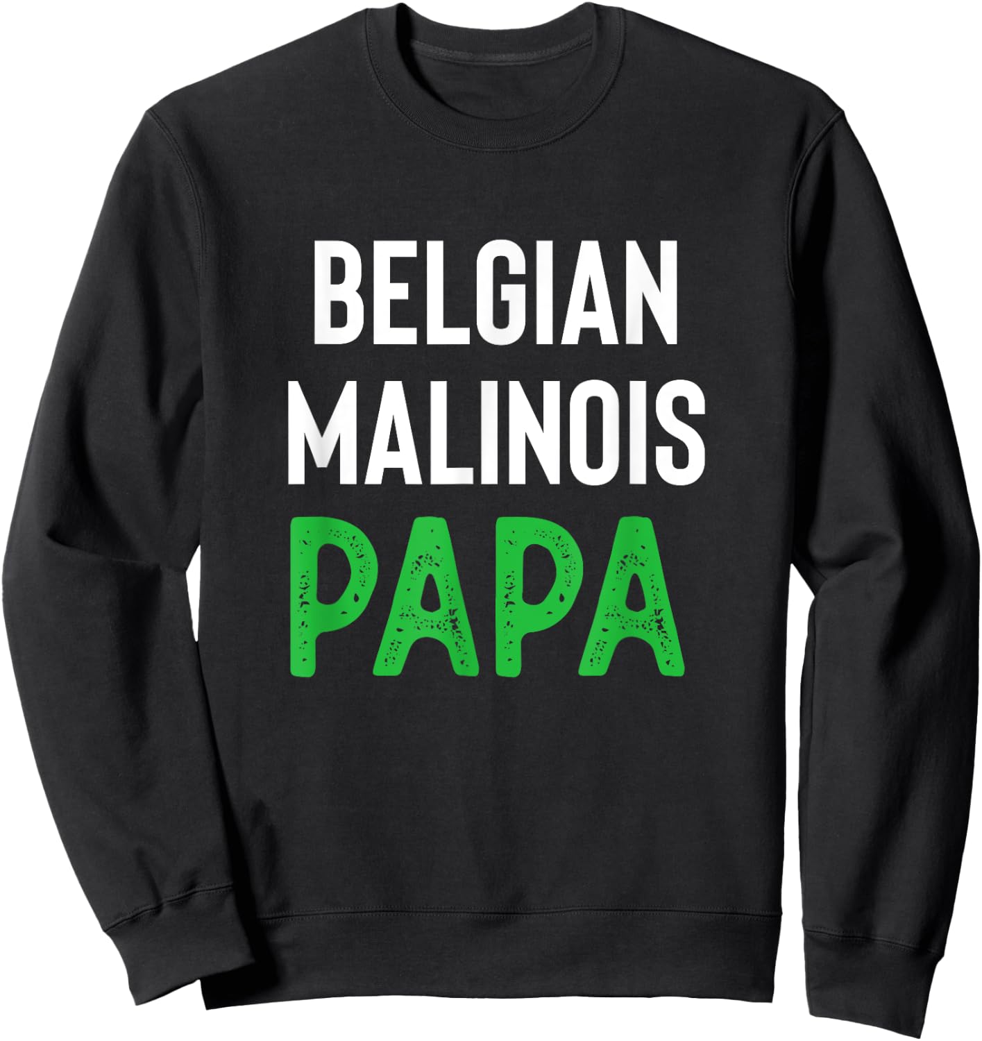 Belgian Malinois Papa Sweatshirt - Sweatshirt | Black