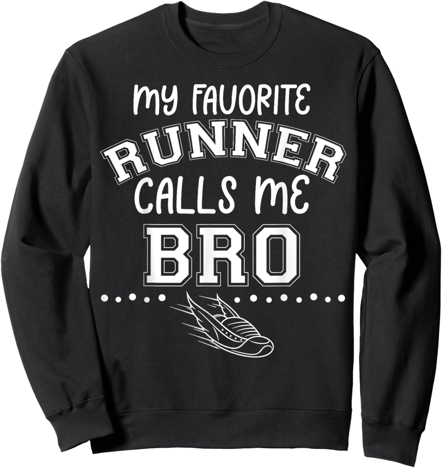 Proud Running Brother My Favorite Runner Calls Me Bro Match Sweatshirt - Sweatshirt | Black