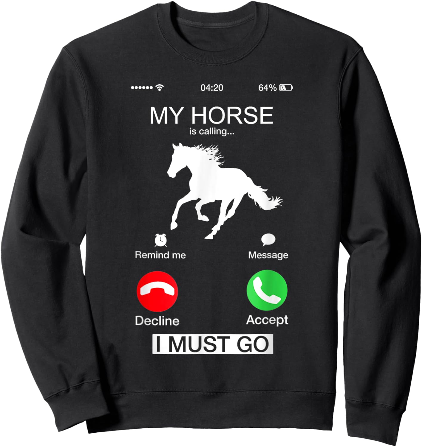 Horse Rider Shirt My Horse Is Calling And I Must Go Funny Sweatshirt - Sweatshirt | Black