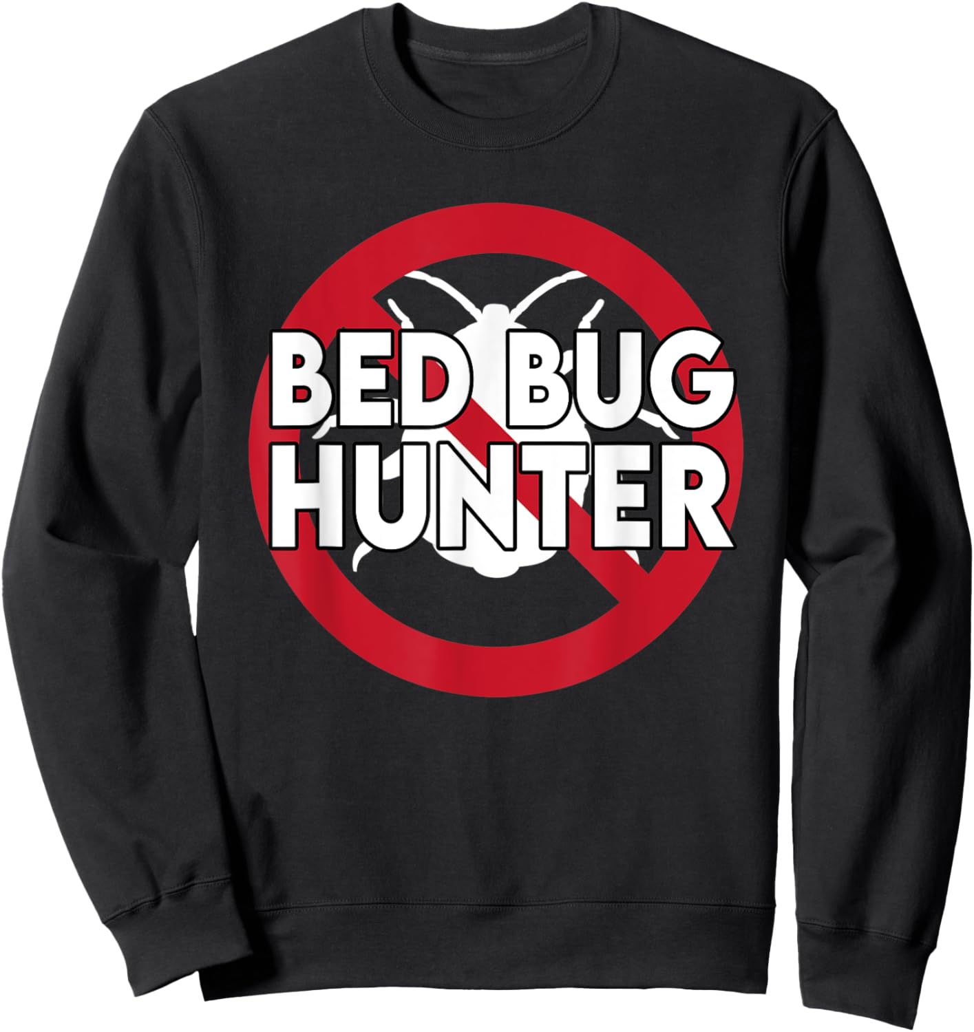Cool Bed Bug Hunter Design Exterminator Parasite Sweatshirt - Sweatshirt | Black