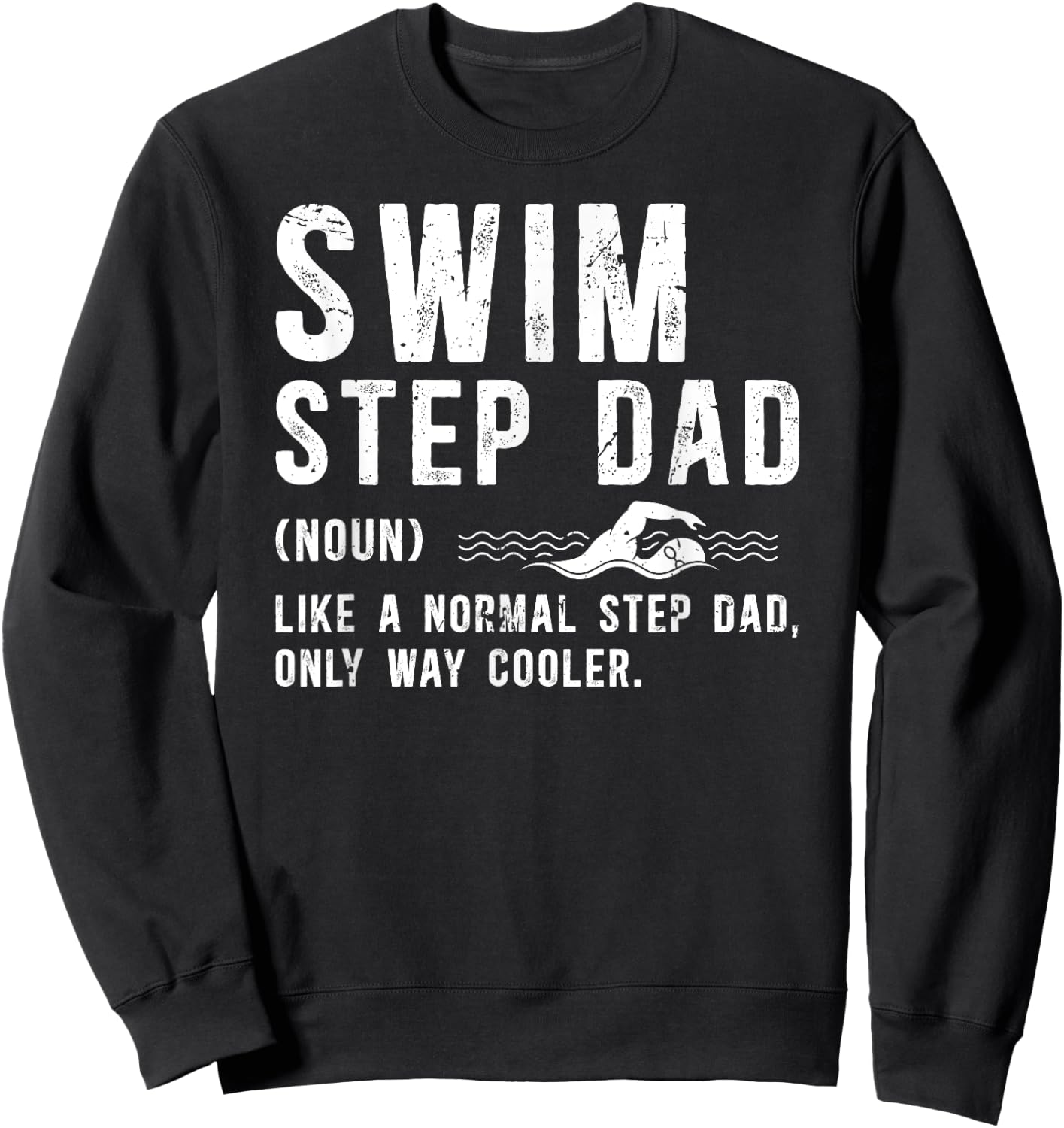 Cool Swim Step-Dad Swimming Stepdad Of A Swimmer Stepfather Sweatshirt - Sweatshirt | Black