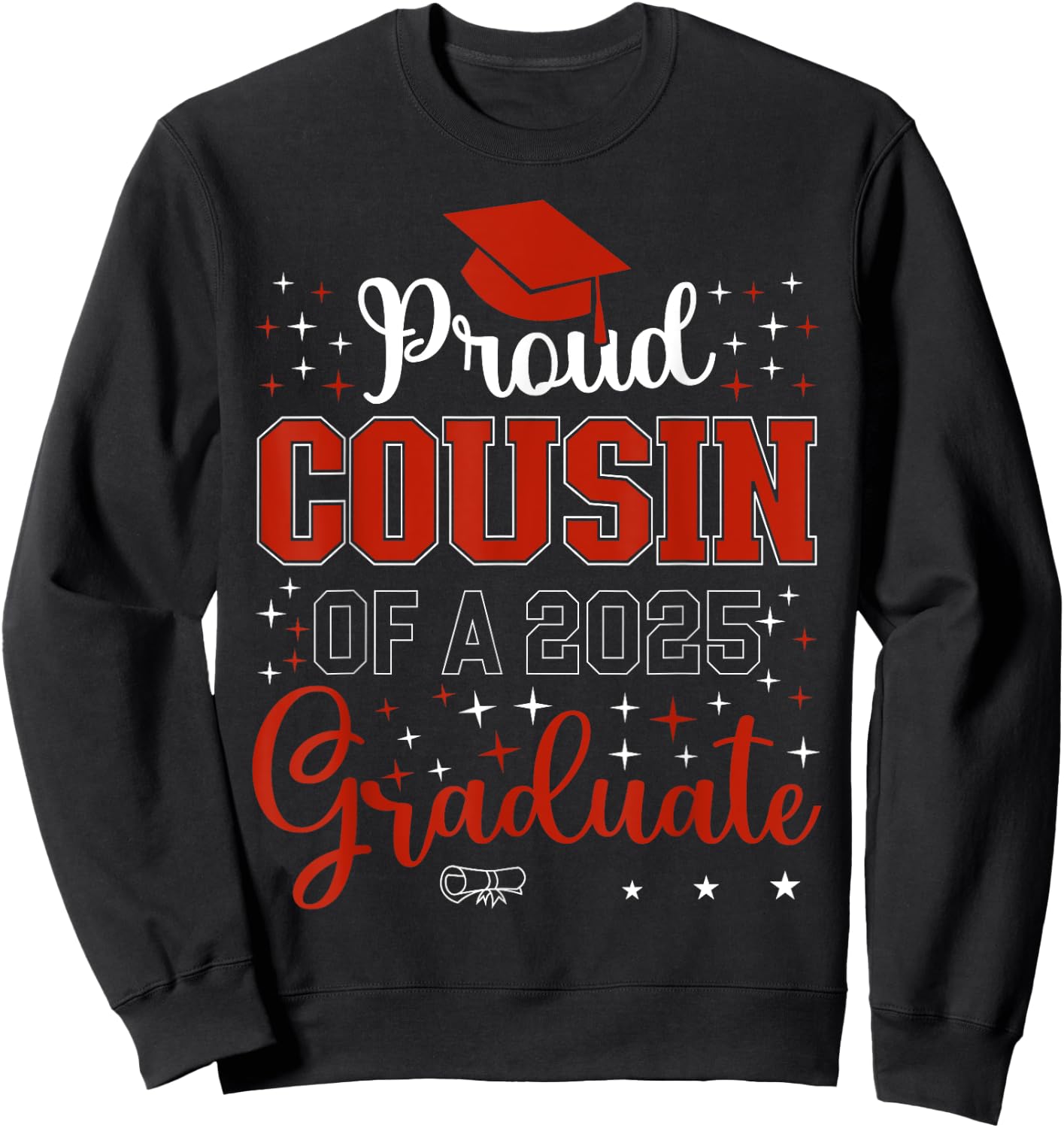 Proud Cousin of a class of 2025 graduate for graduation Sweatshirt - Sweatshirt | Black