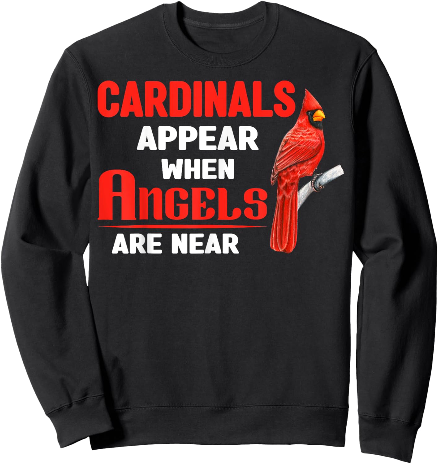 Cardinals Appear When Angels are near Clothing Sweatshirt - Sweatshirt | Black