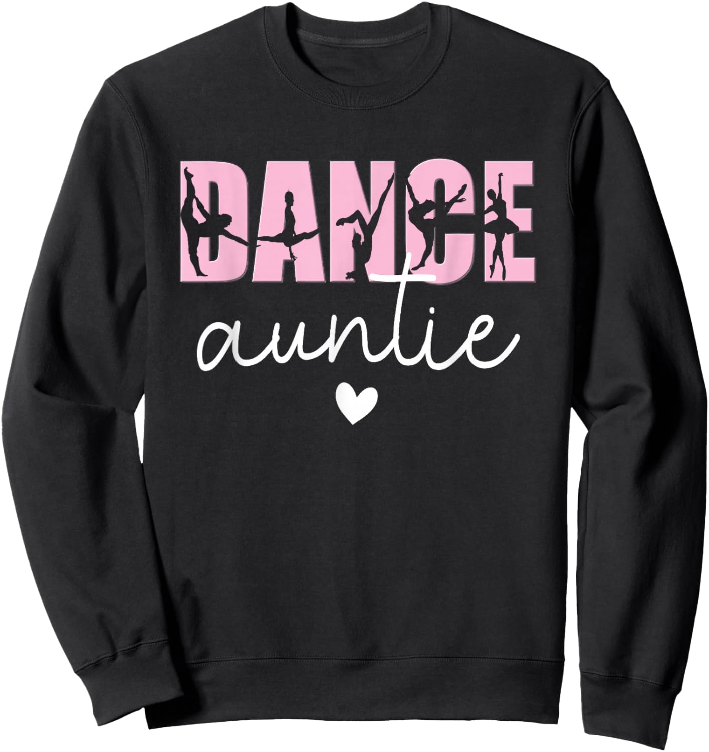 Dance Auntie Life Aunt Of A Dancer Aunt Sweatshirt - Sweatshirt | Black