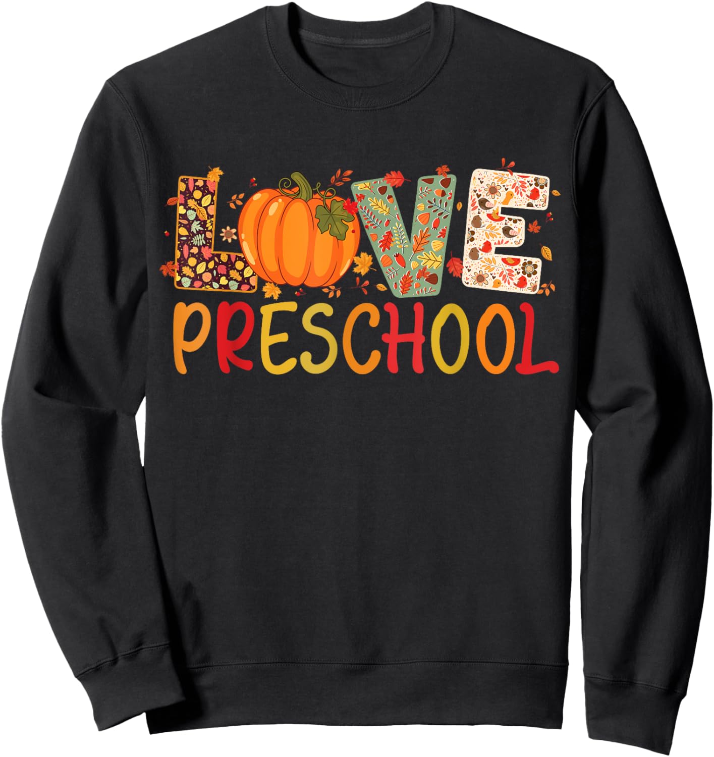 Love Preschool Happy Fall Thanksgiving Women Teacher Sweatshirt - Sweatshirt | Black