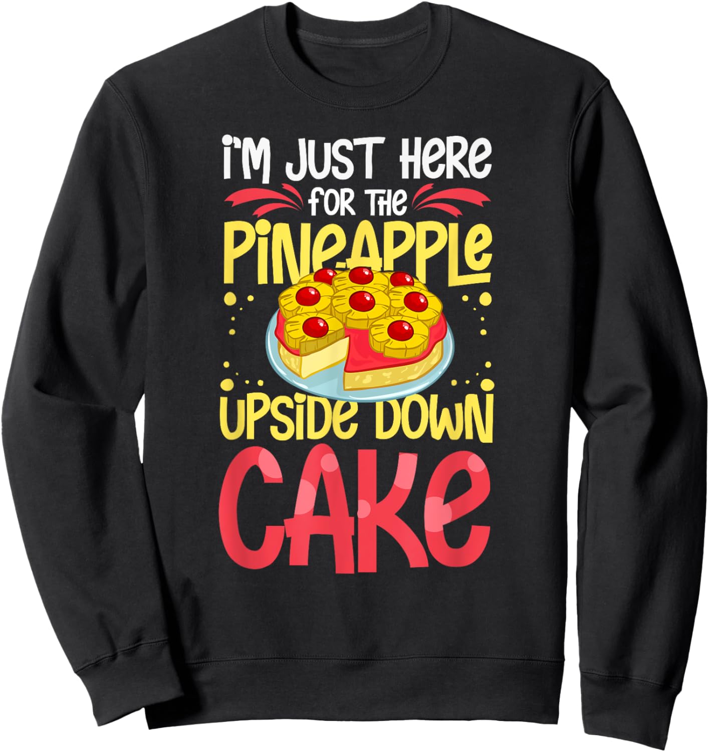 Pineapple Upside Down Cake Recipe Mix Filling Sweatshirt - Sweatshirt | Black
