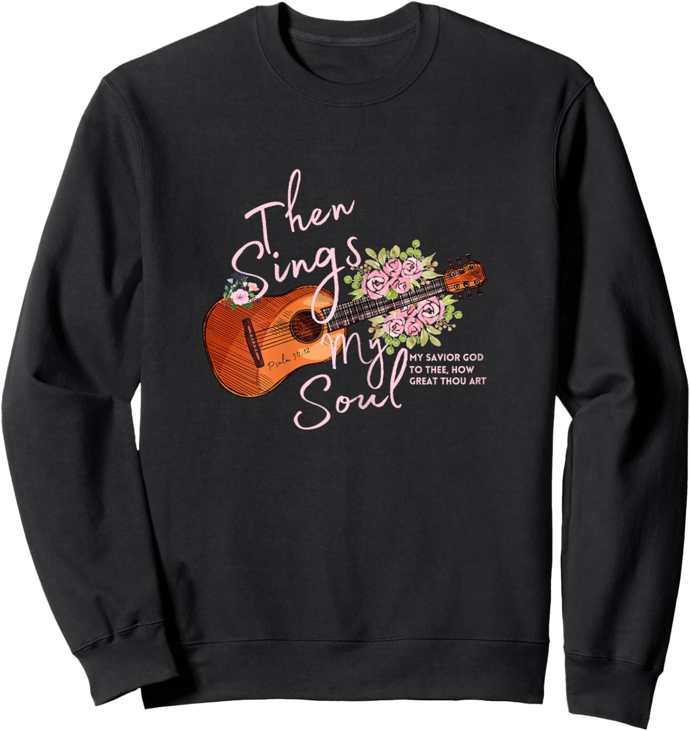 Inspirational Motivational Guitar How Great Thou Art Sweatshirt - Sweatshirt | Black