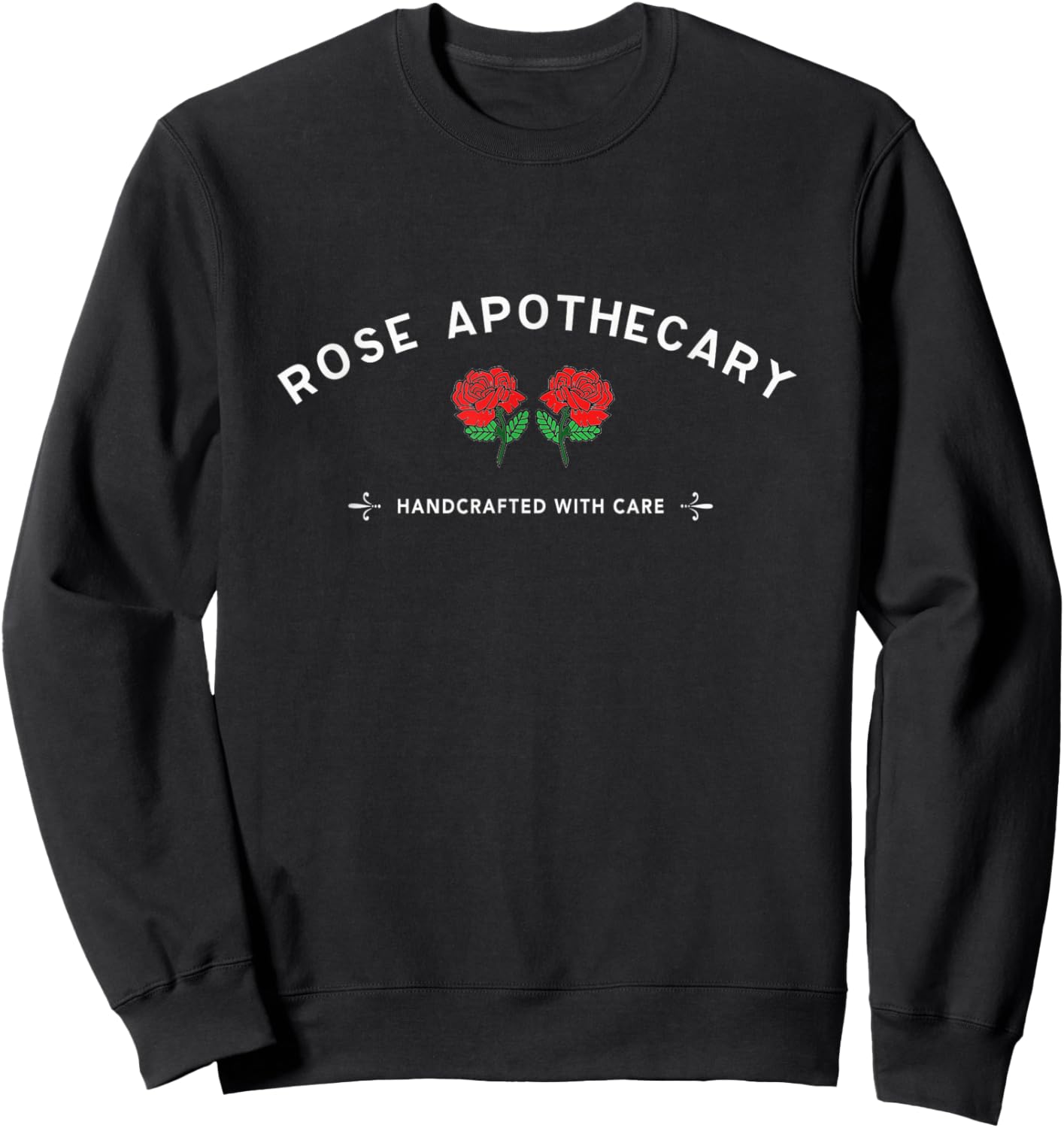 Rose Apothecary Red Flowers Store Handmade With Care Sweatshirt - Sweatshirt | Black