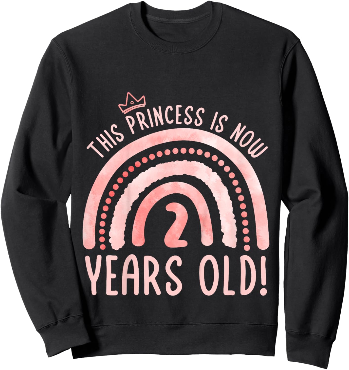 This Princess is 2 Years Old! 2nd Birthday Second Birthday Sweatshirt - Sweatshirt | Black