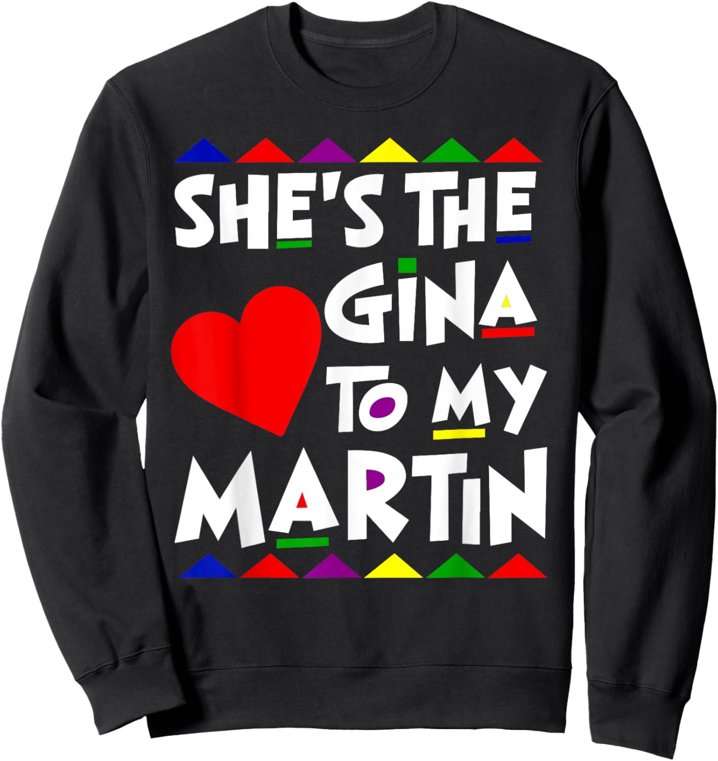 He is The Martin to Gina Name Personalized Couple Matching Sweatshirt - Sweatshirt | Black