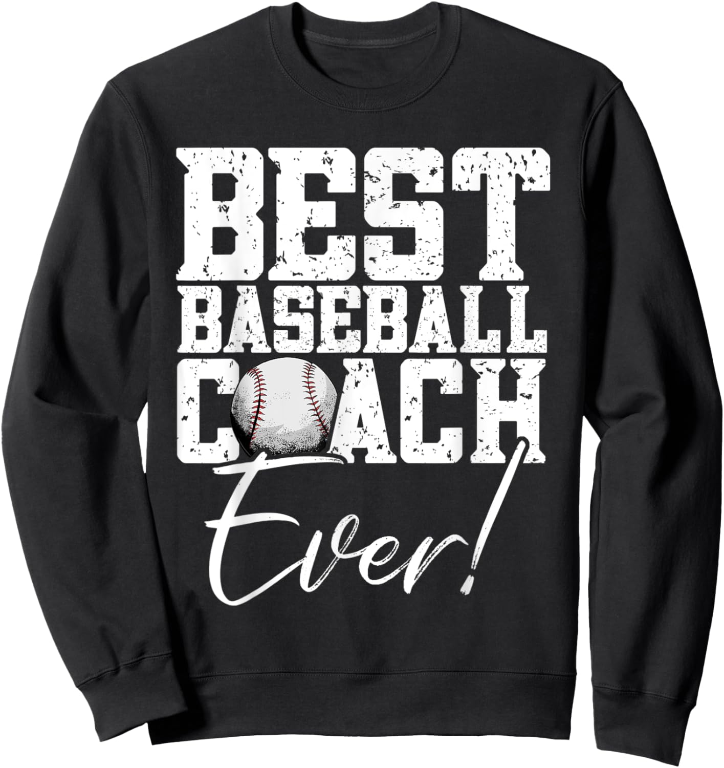 Best Baseball Coach Ever- Baseball Sweatshirt - Sweatshirt | Black