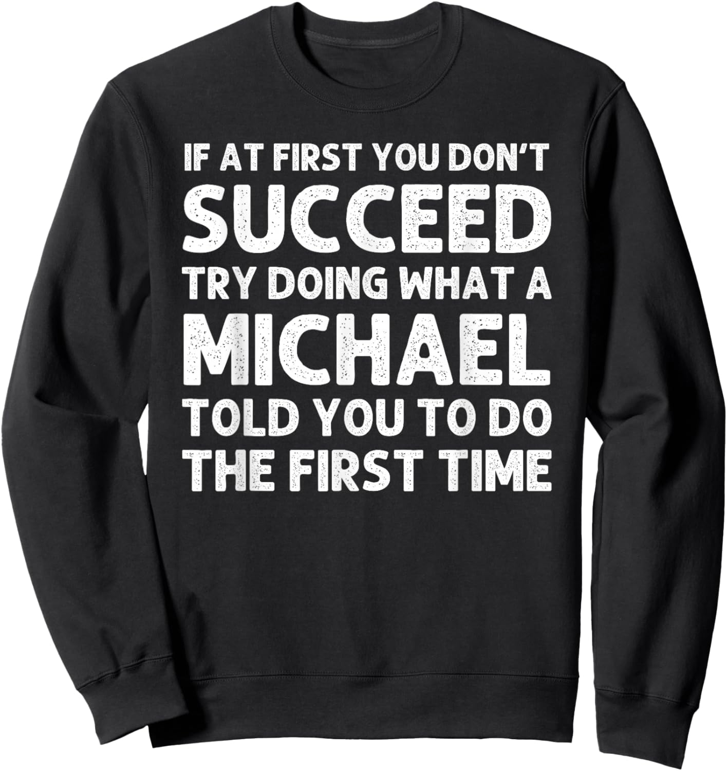 Michael Funny Surname Family Tree Birthday Reunion Idea Sweatshirt - Sweatshirt | Black