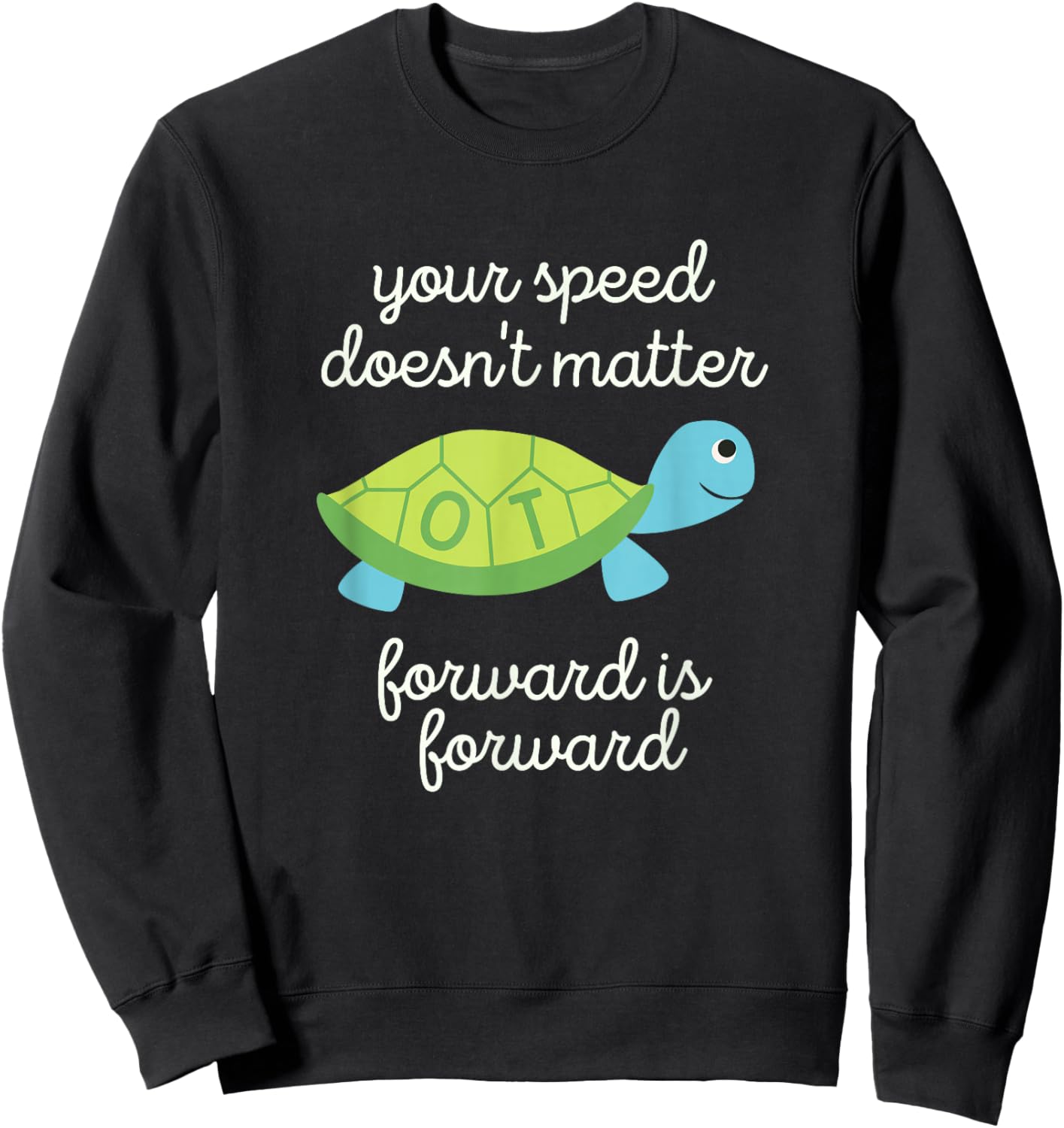 Pediatric OT Occupational Therapy April OT Month Cute Turtle Sweatshirt - Sweatshirt | Black