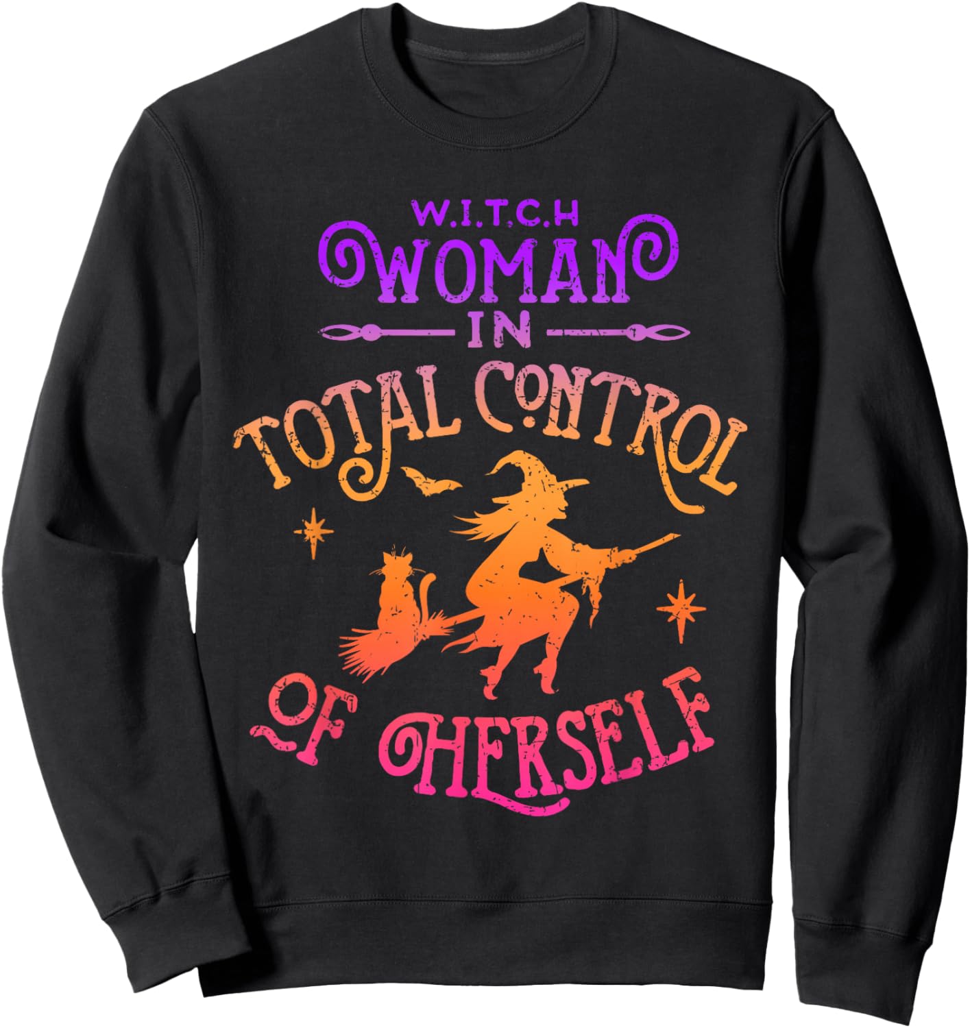 WITCH Woman In Total Control of Herself Funny Feminist Sweatshirt - Sweatshirt | Black