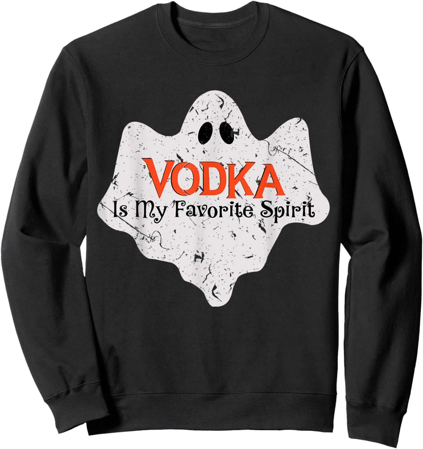 My Favorite Spirit Is Vodka Shirt Funny Halloween Costume Sweatshirt - Sweatshirt | Black