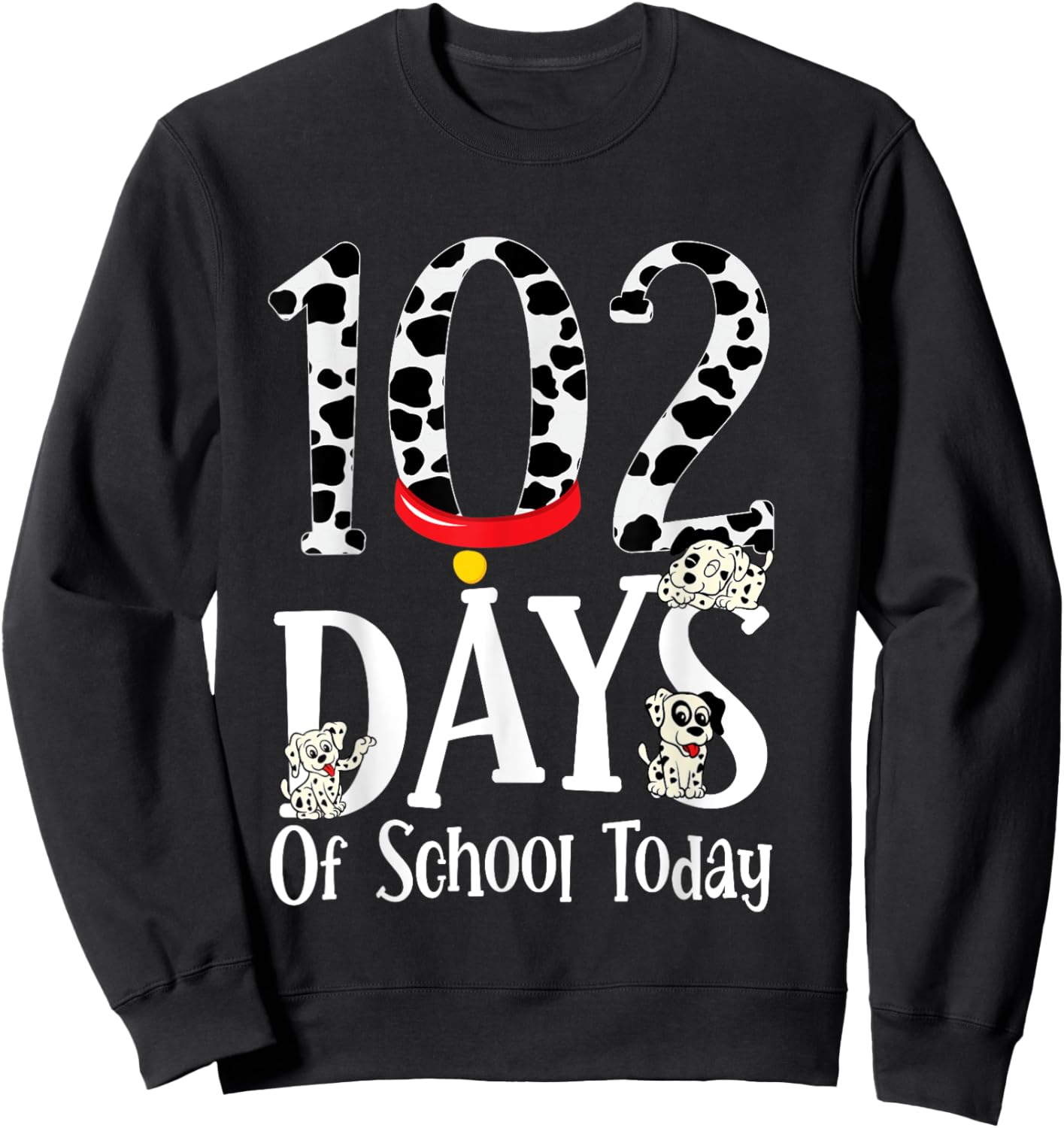 102 Days of School Today With Cute Dalmatian Dog School Kids Sweatshirt - Sweatshirt | Black