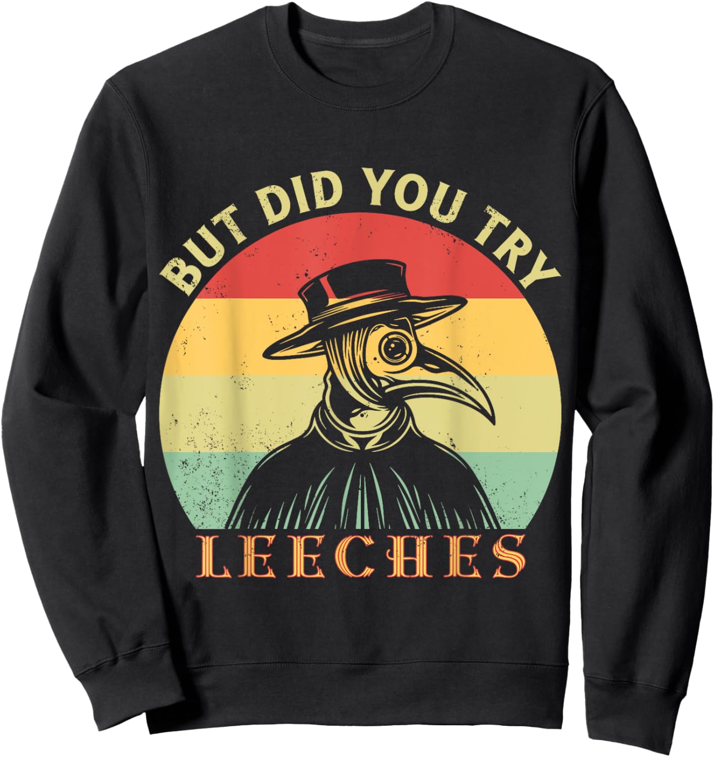 But did you try Leeches Plague Doctor Mask Cloak Sweatshirt - Sweatshirt | Black