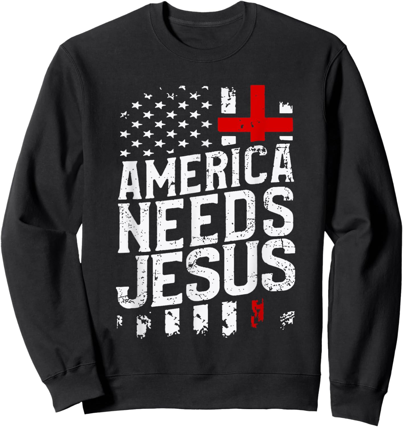 America Needs Jesus Sweatshirt - Sweatshirt | Black
