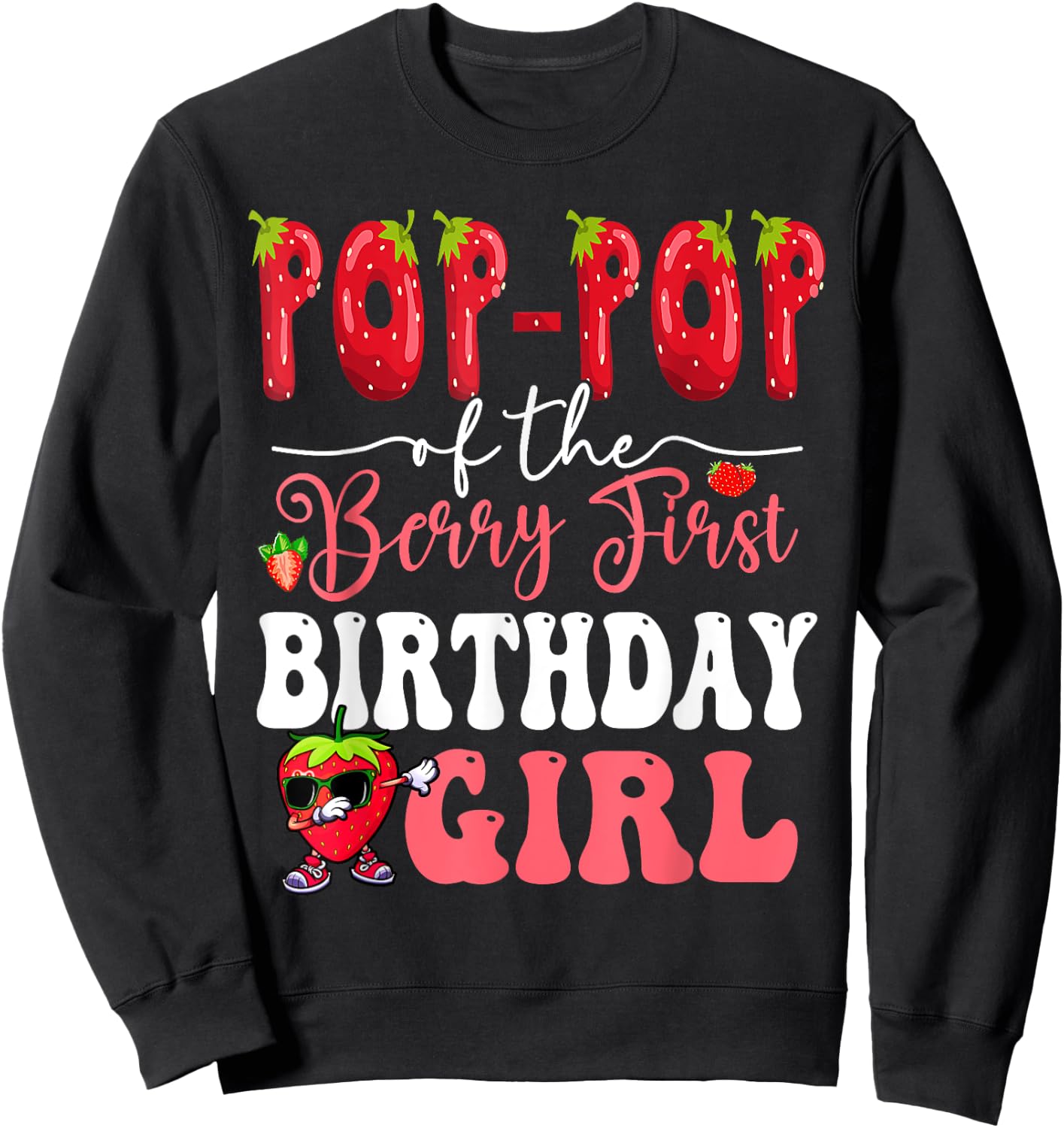 Pop Pop of Berry First Birthday Girl Sweet One Strawberry Sweatshirt - Sweatshirt | Black