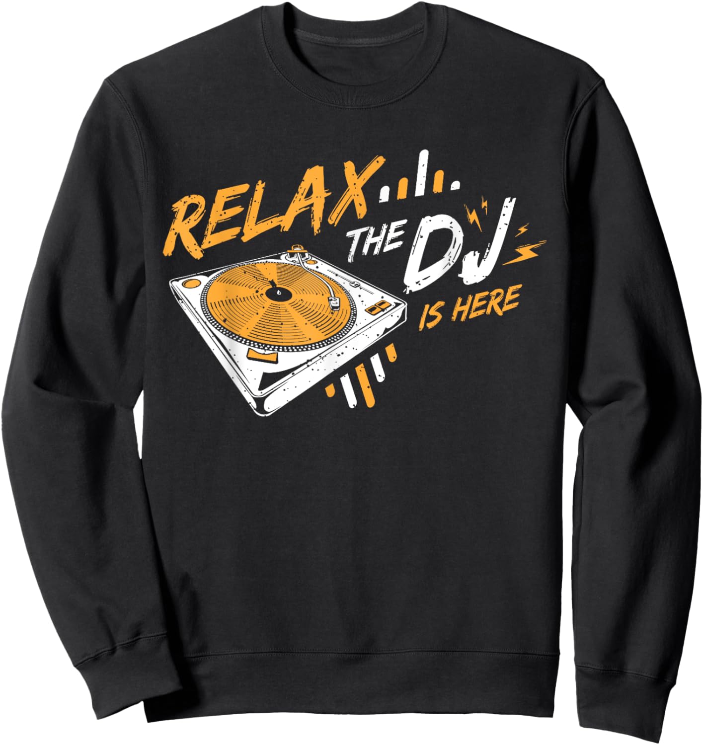 Relax The DJ Is Here DJ Music Sweatshirt - Sweatshirt | Black