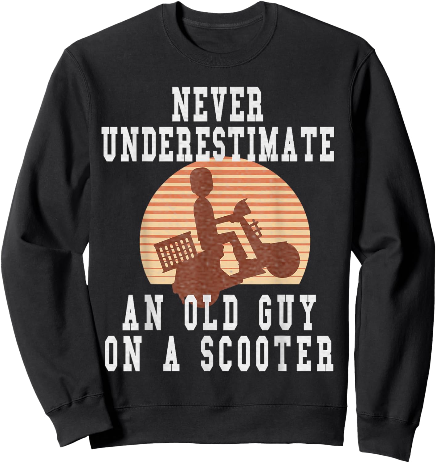 Never Underestimate An Old Man With A Scooter Pro Scooters Sweatshirt - Sweatshirt | Black