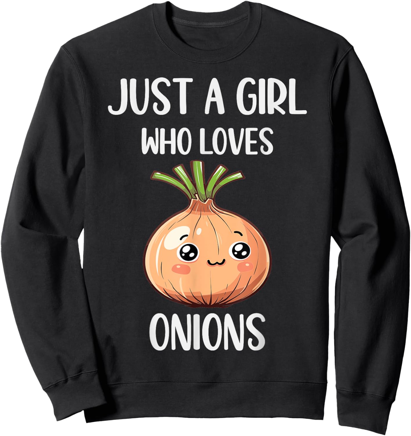 Funny Onions Lovers Gift Just A Girl Who Loves Onions Sweatshirt - Sweatshirt | Black