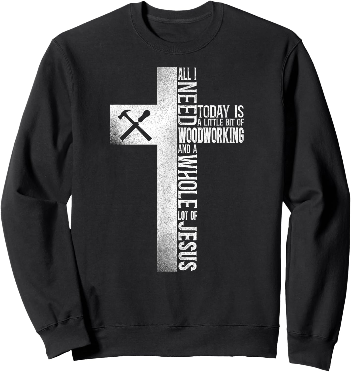 Woodworker Carpenter Tools Vintage Faith Jesus Sweatshirt - Sweatshirt | Black