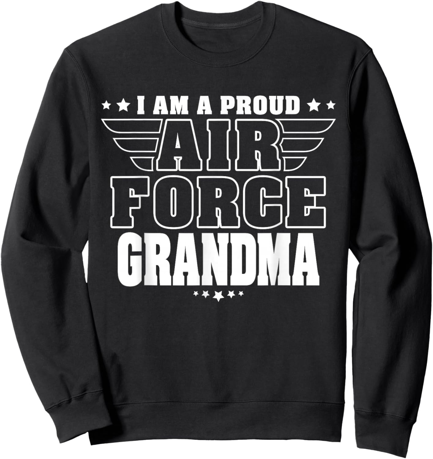 Proud Air Force Grandma Patriotic Pride Military Grandmother Sweatshirt - Sweatshirt | Black