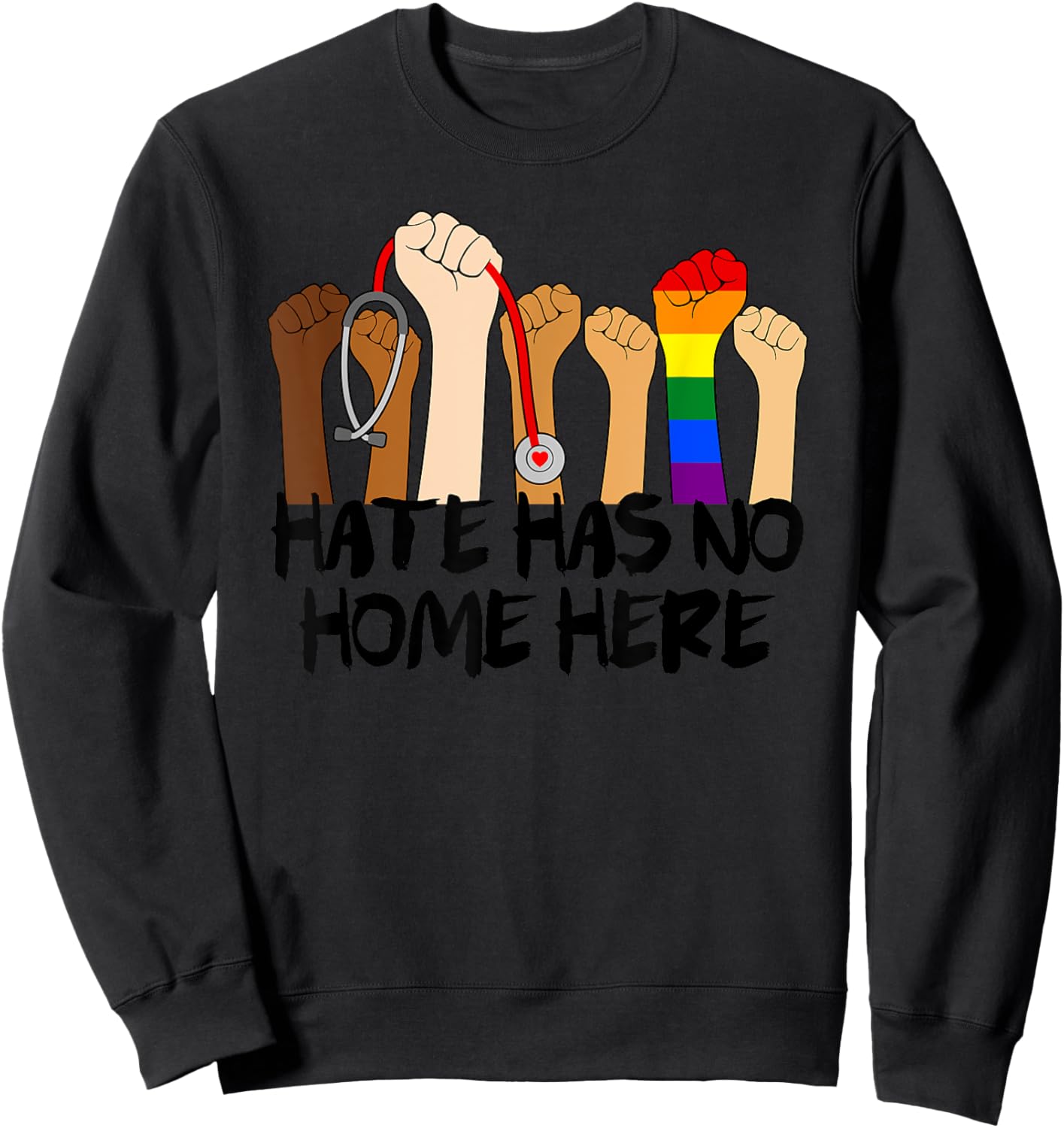 Nurse Life Hate Has No Home Here Rainbow Flag Social Justice Sweatshirt - Sweatshirt | Black