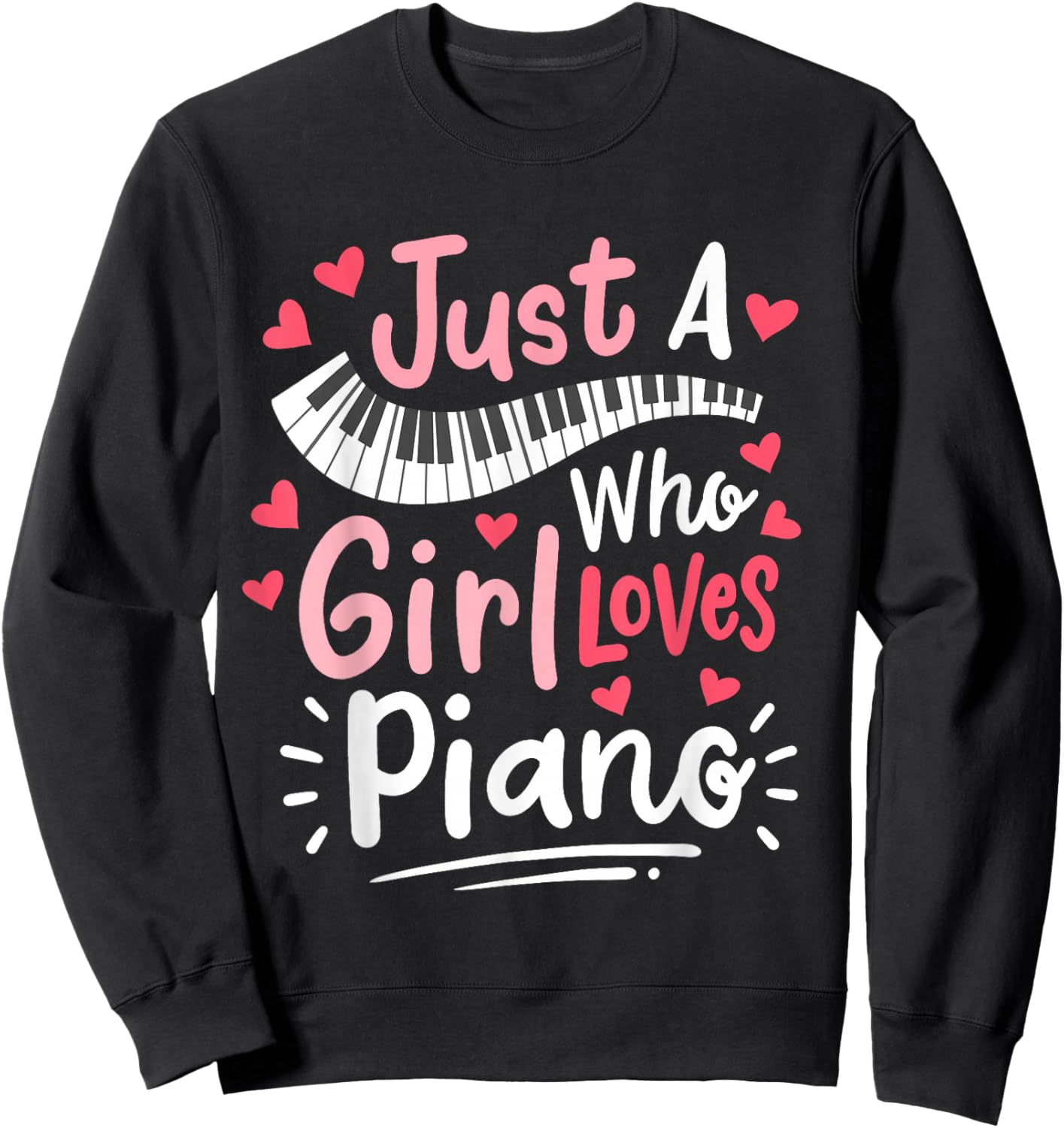 Piano Pianist Just a Girl Who Loves Piano Sweatshirt - Sweatshirt | Black