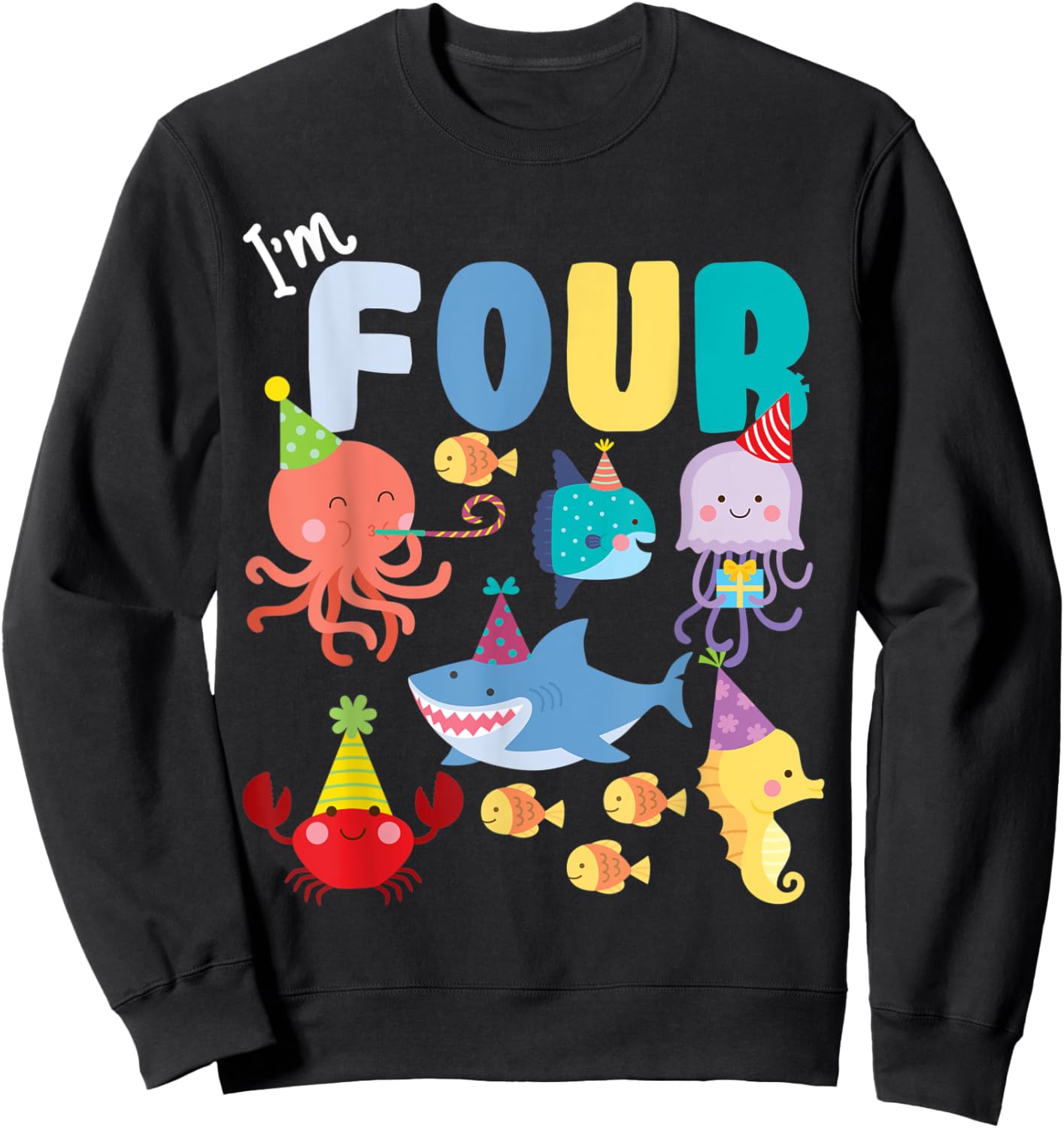 Cute Sea Animals Ocean Creatures Party 4th Birthday I'm Four Sweatshirt - Sweatshirt | Black