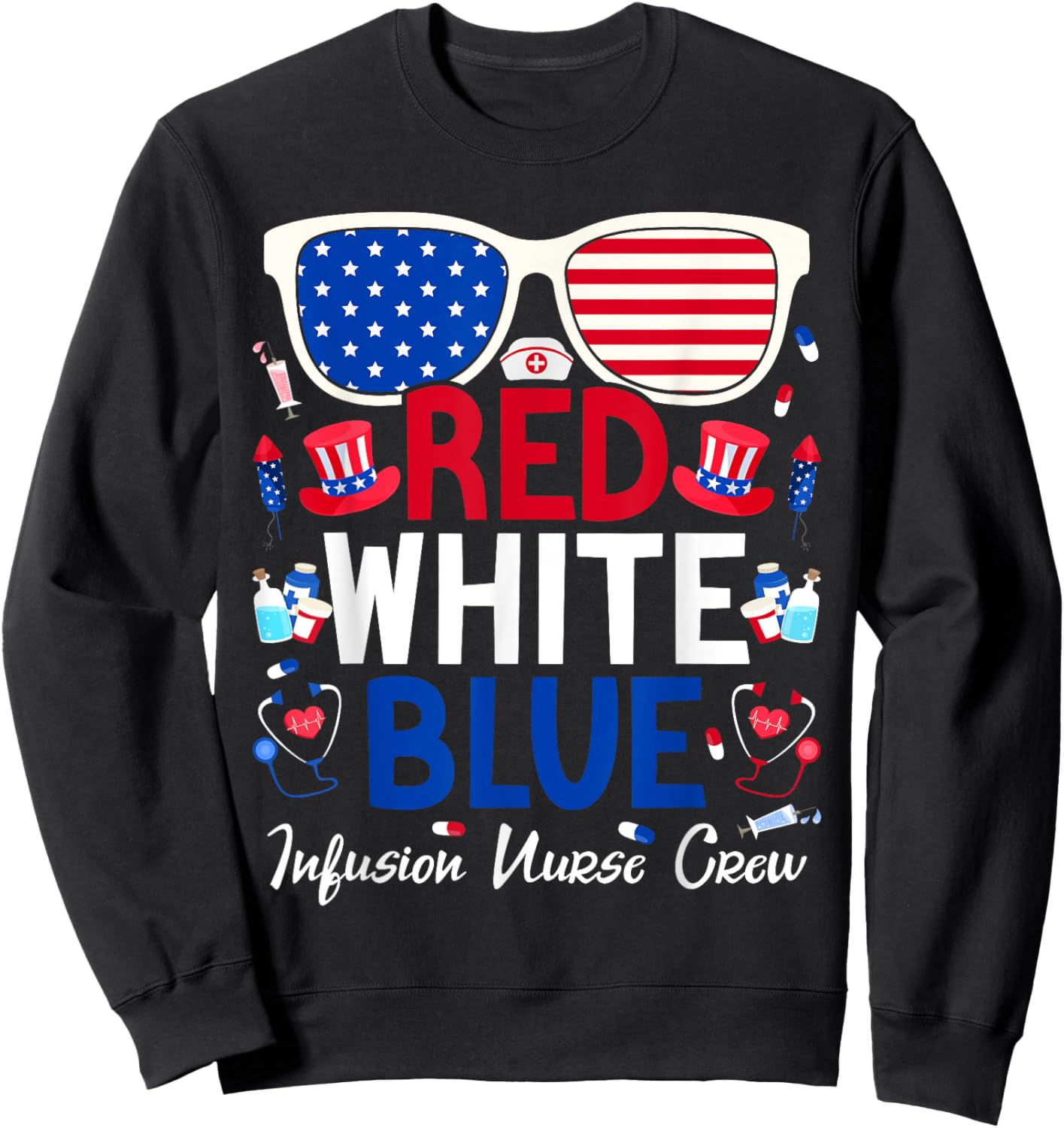 Nurse July 4th Red White Blue Infusion Nurse Crew Patriotic Men Sweatshirt - Sweatshirt | Black