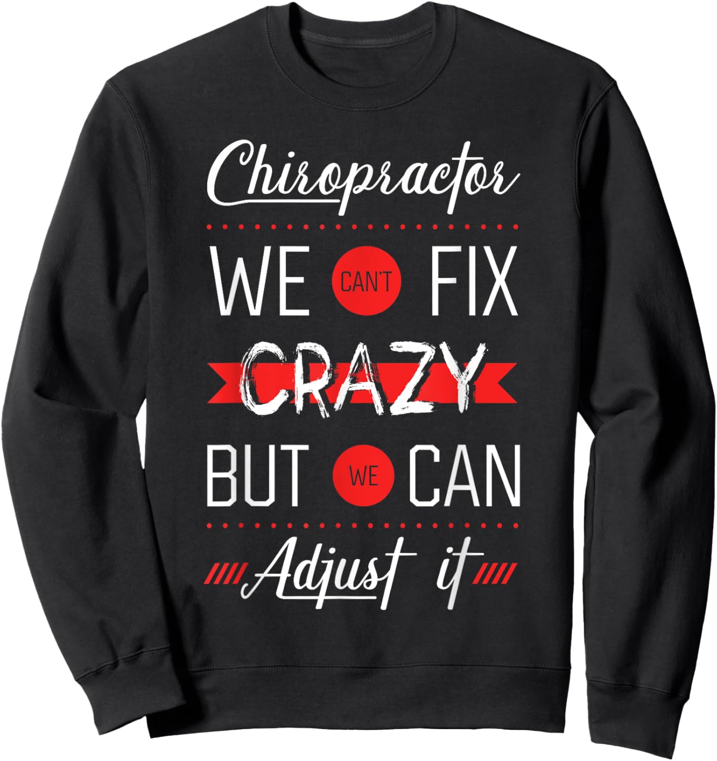 Chiropractor Spine Therapy Joints Adjustment Chiropractic Sweatshirt - Sweatshirt | Black