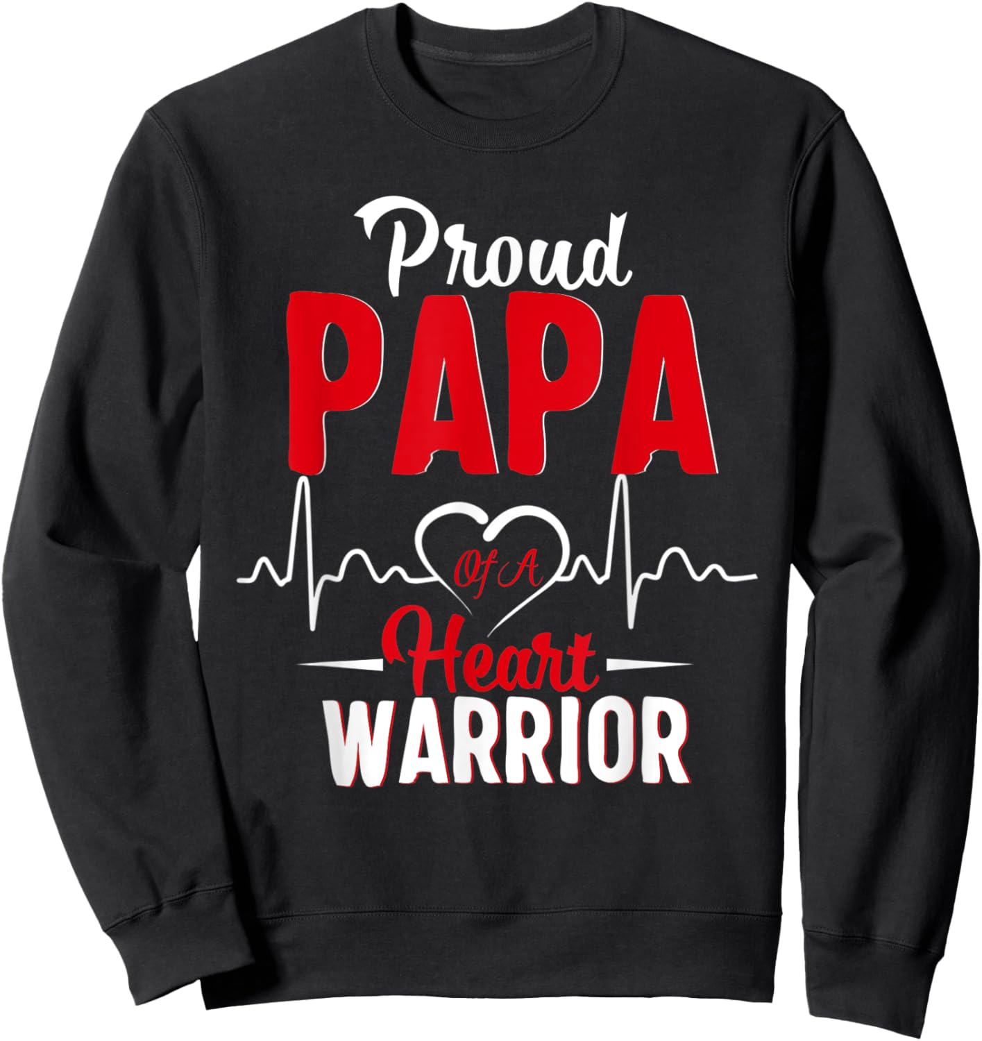 Proud Papa of a Heart Warrior CHD Awareness gift Sweatshirt - Sweatshirt | Black