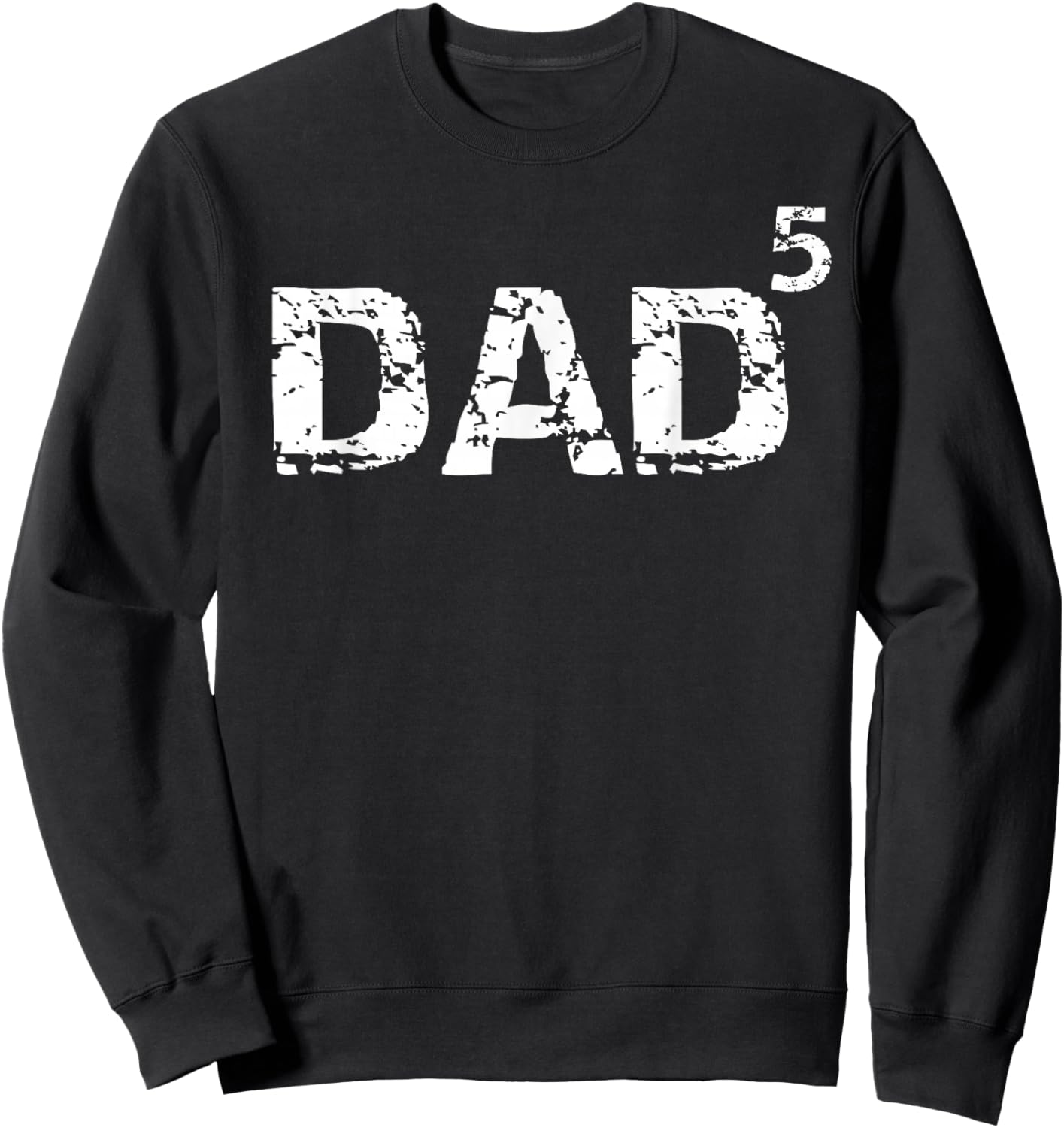 Dad of 5 Gift Father of 5 Math Pun Dad to the 5th Power Sweatshirt - Sweatshirt | Black