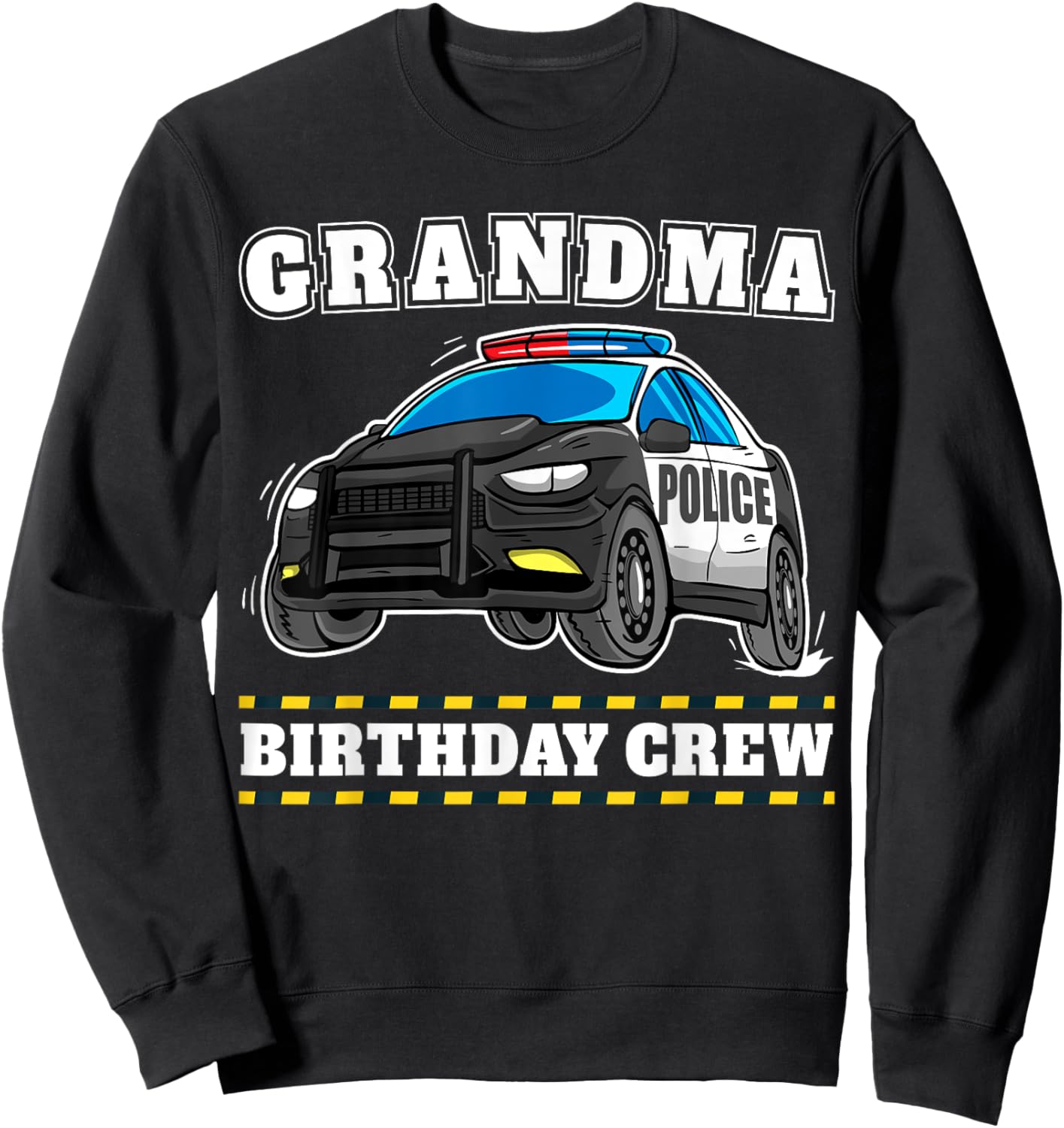 Grandma Birthday Crew Police Car Policeman Officer Nana Sweatshirt - Sweatshirt | Black