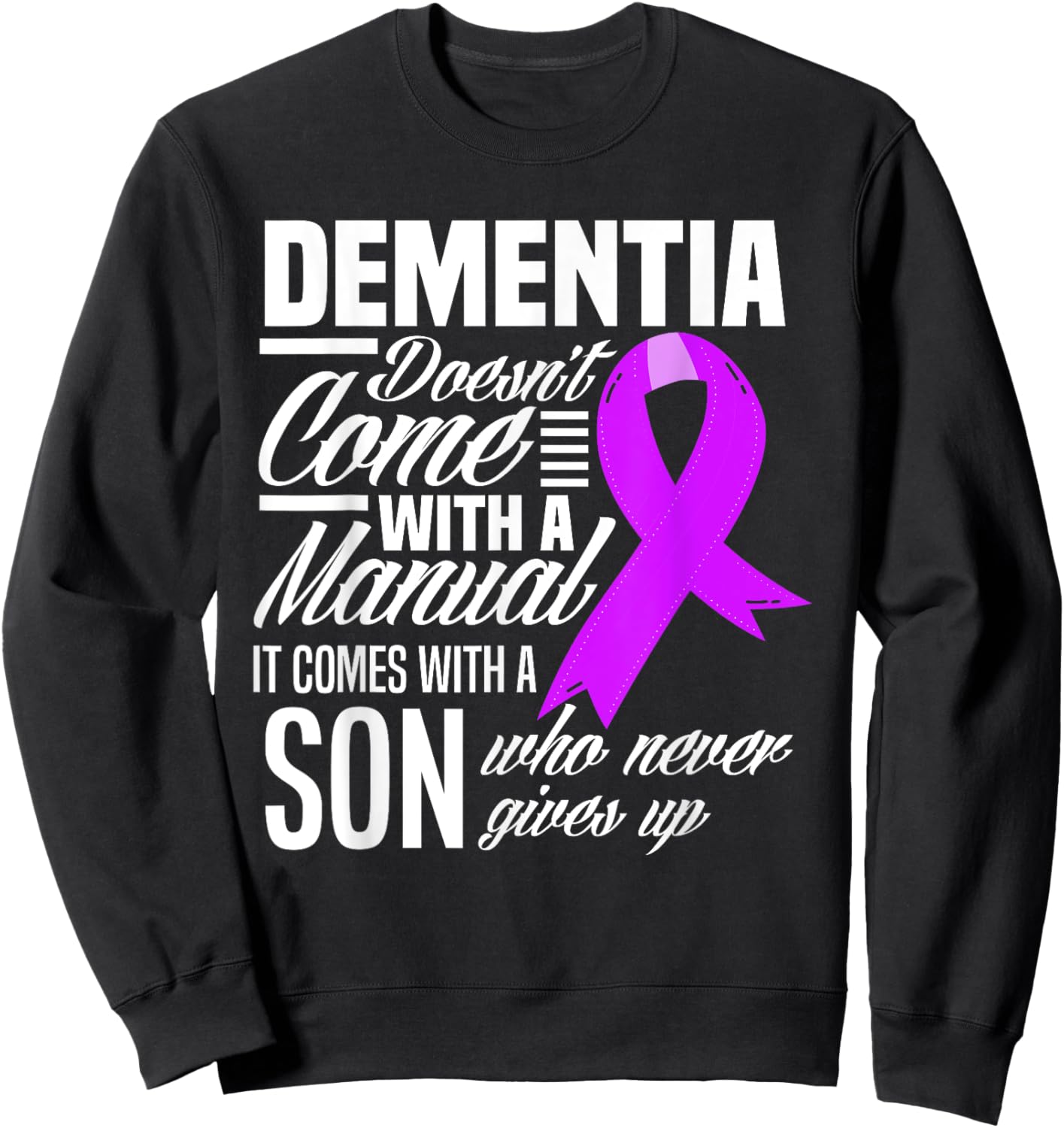 Doesn't Come With A Manual Son Dementia Awareness Sweatshirt - Sweatshirt | Black
