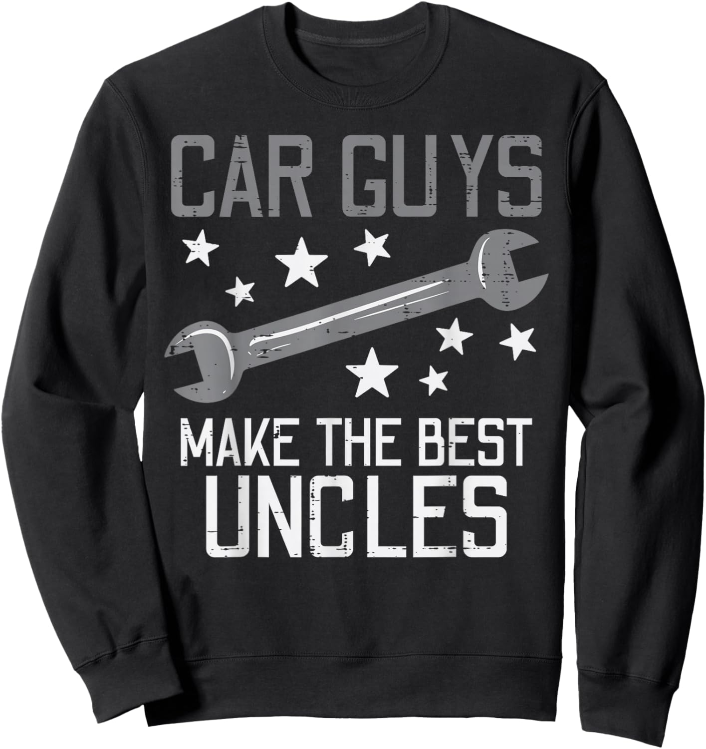 Car Guys Make The Best Uncles Funny Garage Auto Mechanic Men Sweatshirt - Sweatshirt | Black