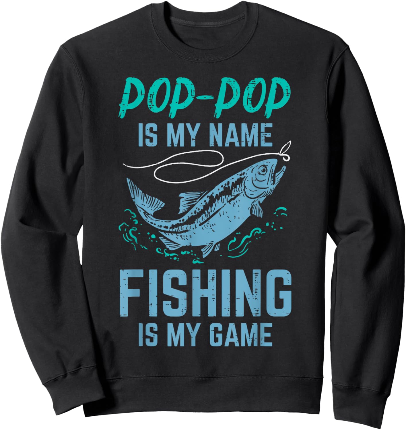 Pop-Pop Is My Name Fishing My Game Funny Grandpa Paw-Paw Men Sweatshirt - Sweatshirt | Black
