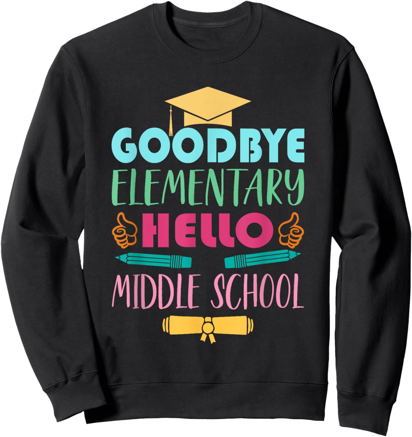 Graduation From Elementary To Middle School Gifts Sweatshirt - Sweatshirt | Black