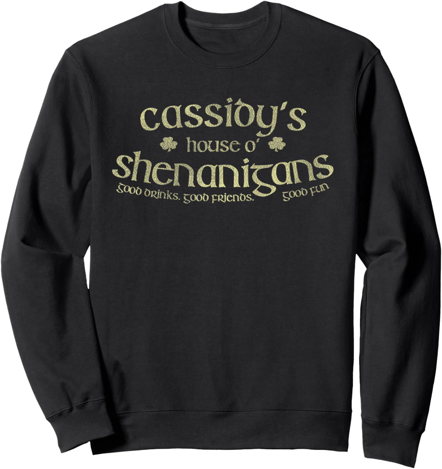 Cassidy's House O' Shenanigans Funny Irish Name Sweatshirt - Sweatshirt | Black