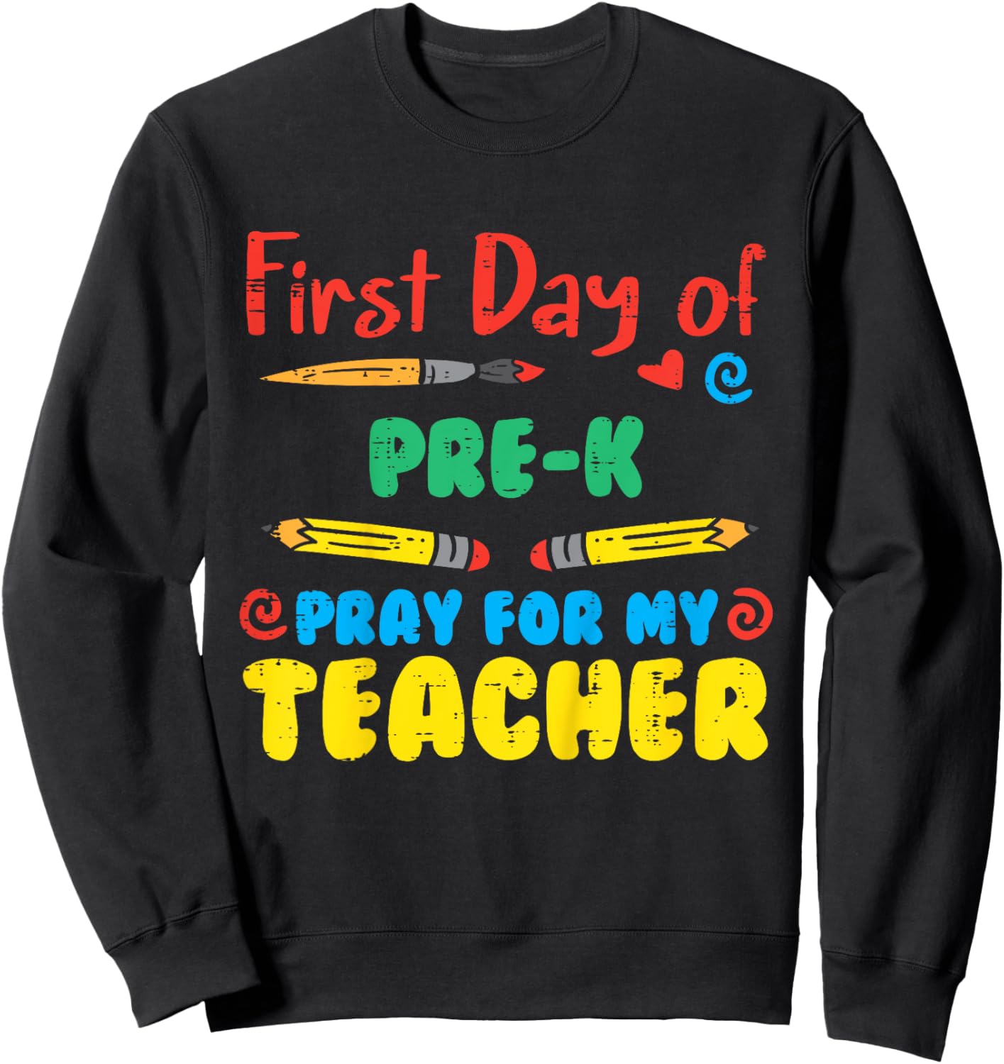 First Day Of Pre K Pray Funny Prek Pre Kindergarten Boy Girl Sweatshirt - Sweatshirt | Black