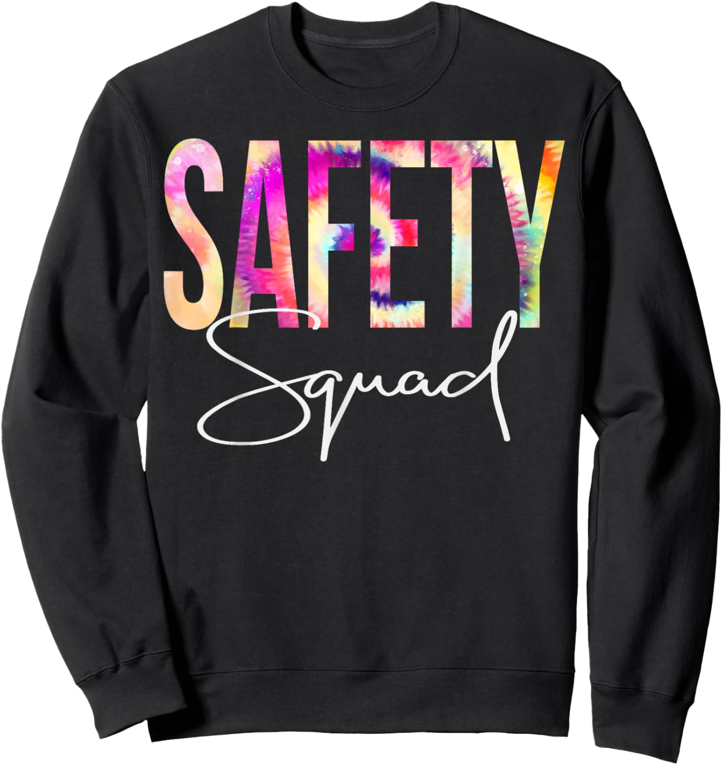 Safety Squad Tie Dye Back To School women appreciation Sweatshirt - Sweatshirt | Black