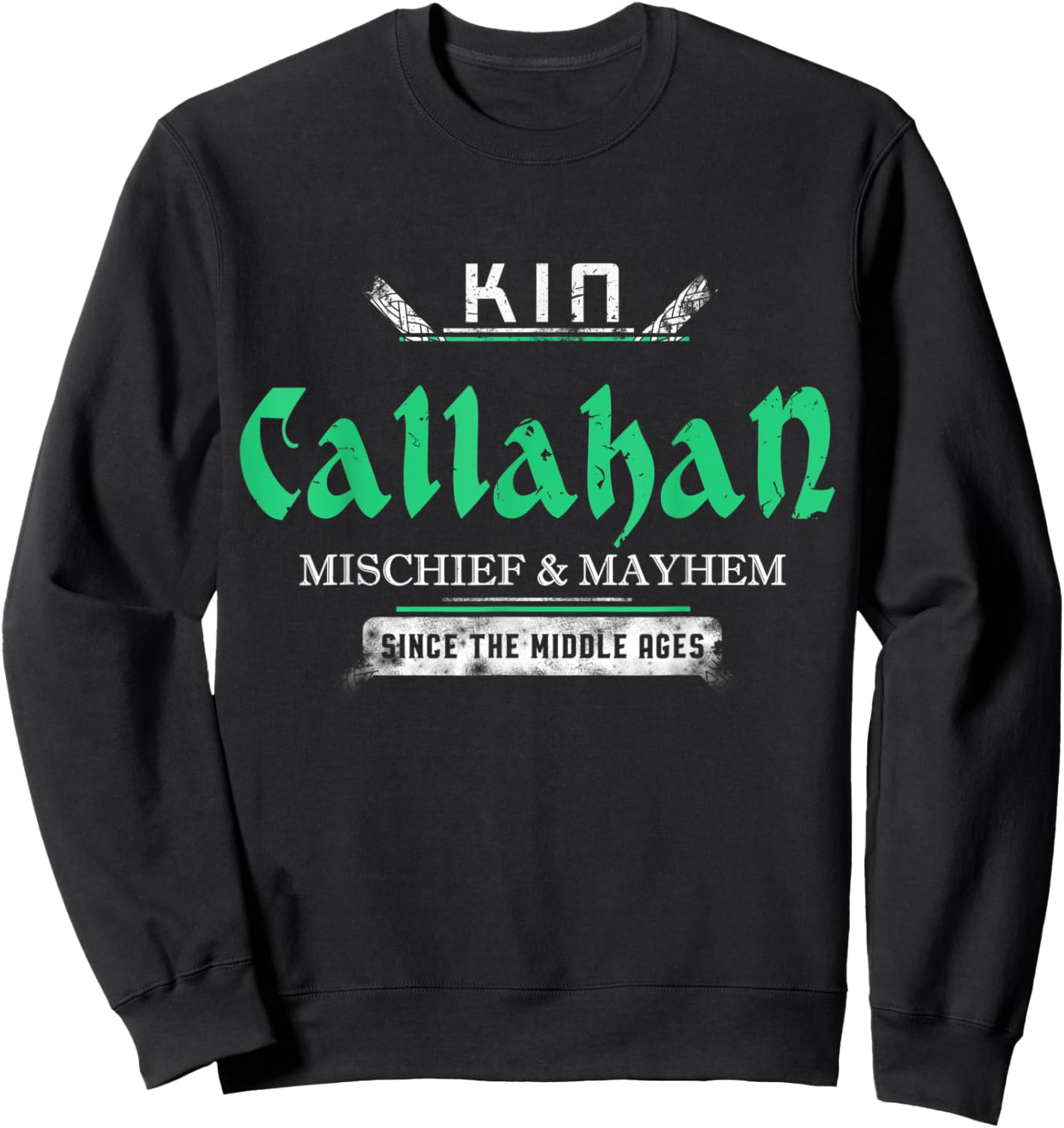 Kin Callahan Mischief and Mayhem Since The Middle Ages Sweatshirt - Sweatshirt | Black