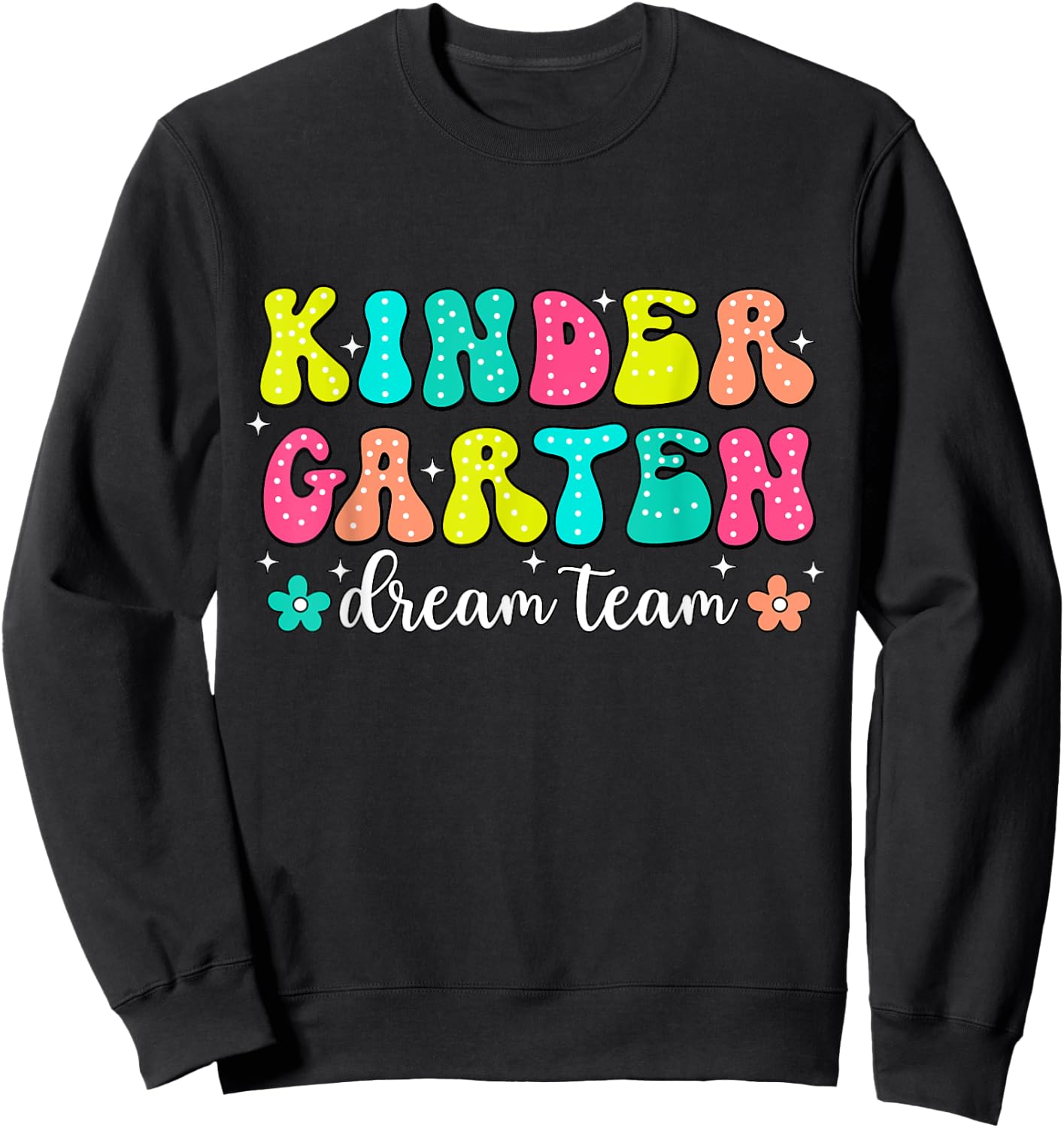 Groovy Kindergarten Dream Team Back To School Teacher Kids Sweatshirt - Sweatshirt | Black